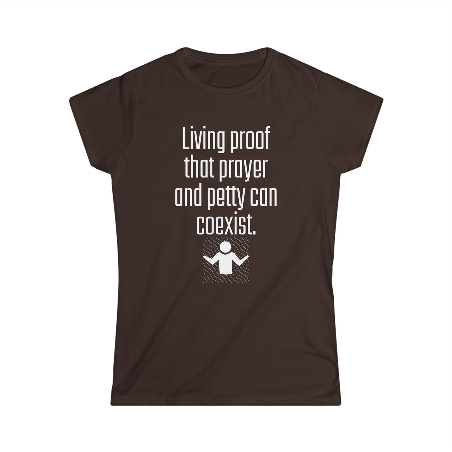 Living Proof Women's Softstyle Tee, Funny Prayer T-Shirt, Gift for Her, Casual Wear, Everyday Humor Shirt