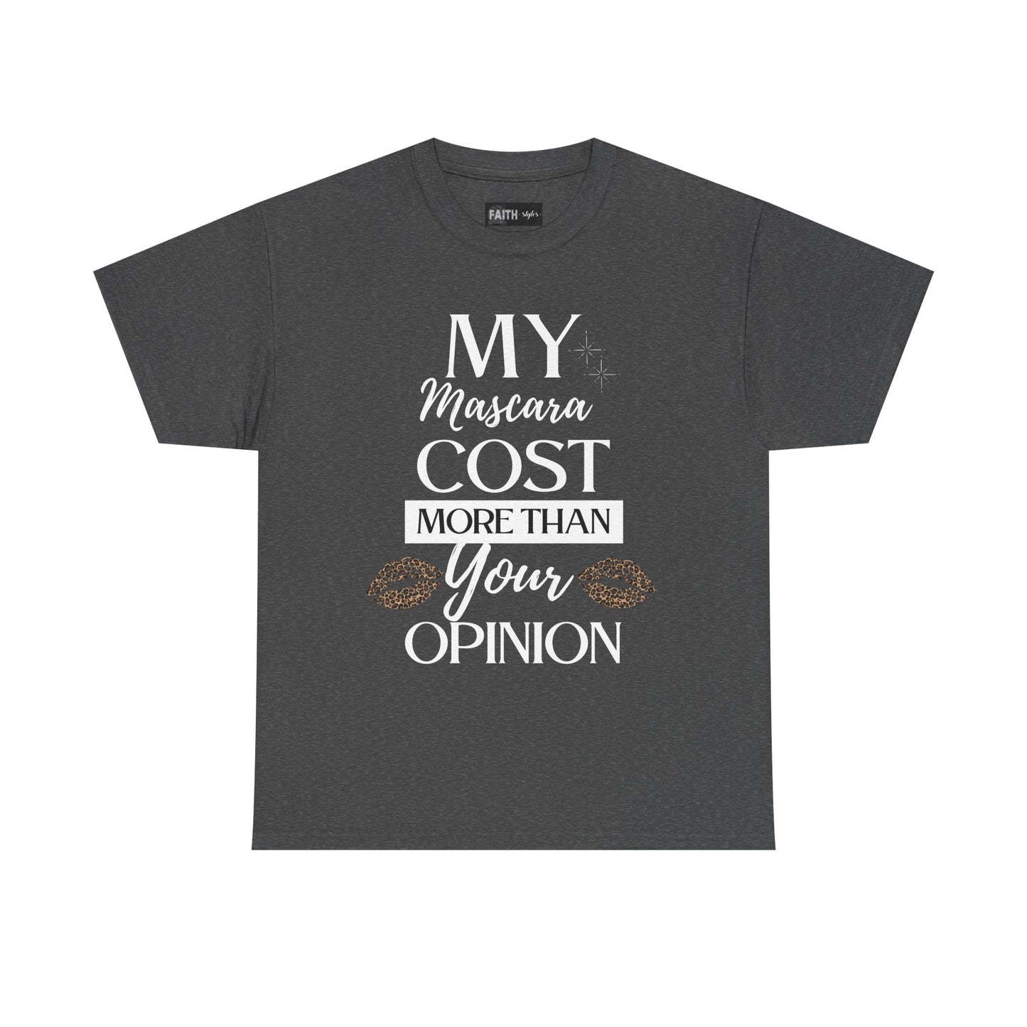 Trendy Statement Tee - 'My Mascara Cost More Than Your Opinion'