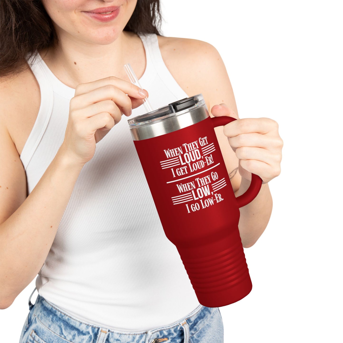 "WHEN THEY GO LOW..." Insulated Travel Mug, 40oz