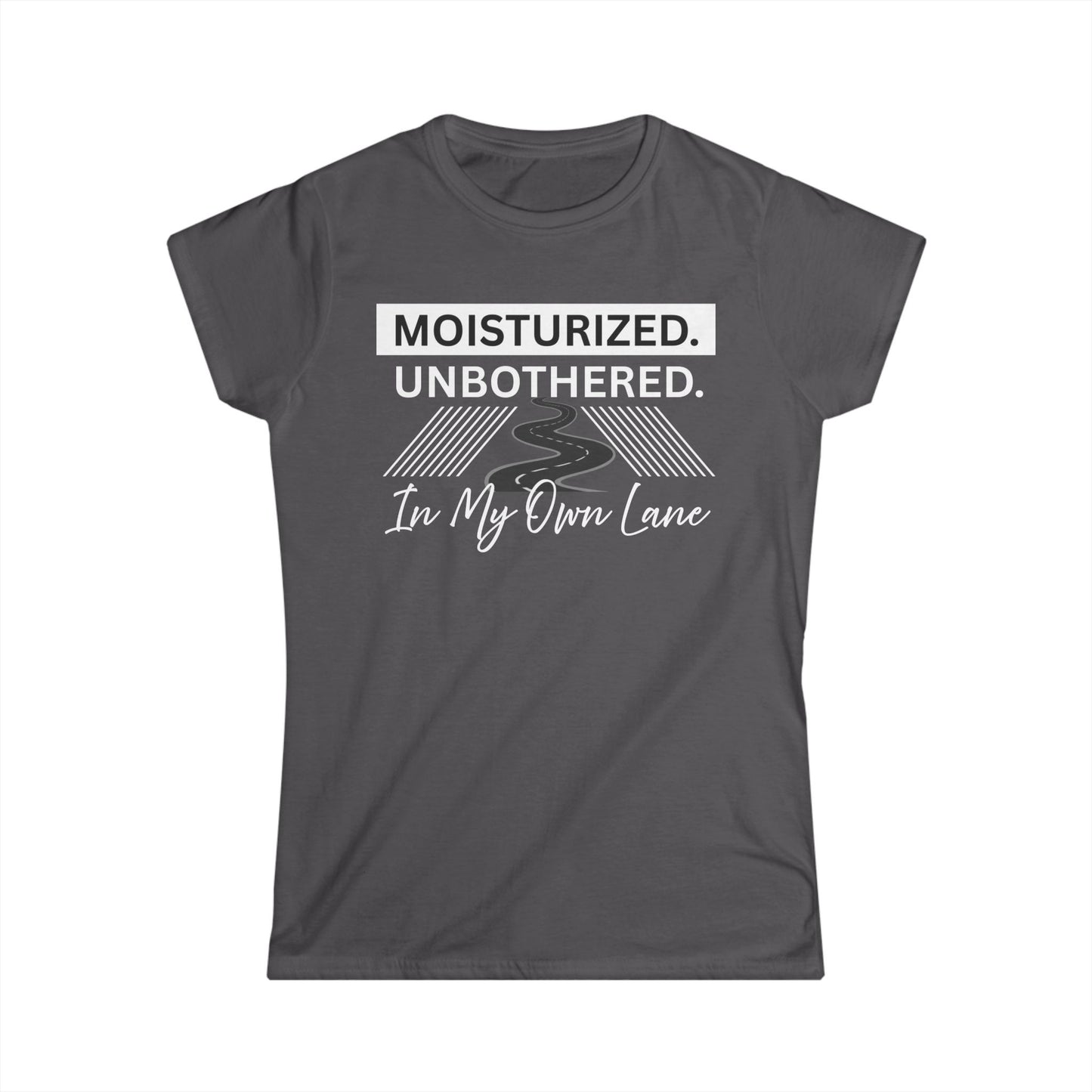 Moisturized Unbothered Women's Tee, Gift for Her, Casual Fashion, Motivational Top, Relaxed Style, Summer Outfit