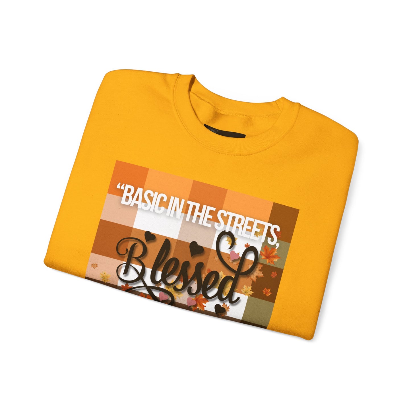 Cozy Quote Sweatshirt - "Basic in the Streets, Blessed in the Sheets"