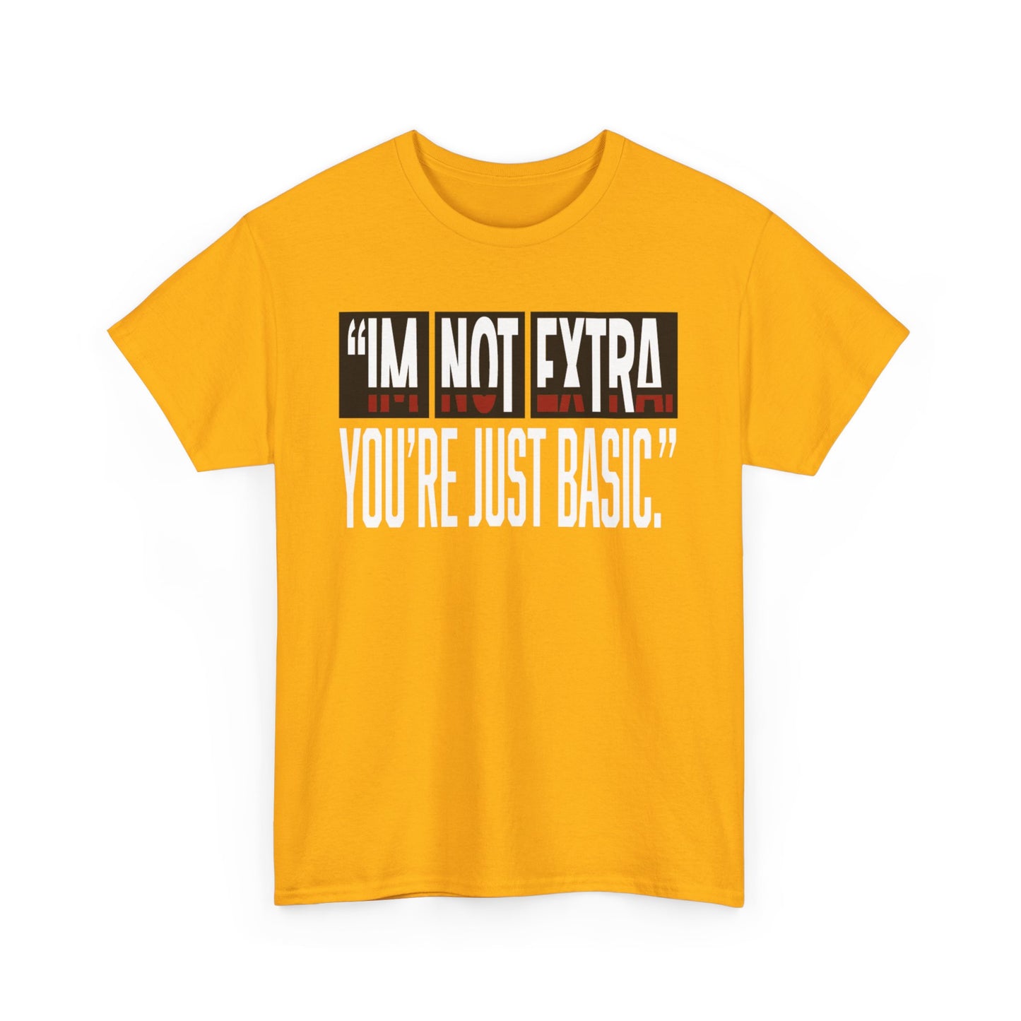 I'm Not Extra Male Tee, Casual T-Shirt, Fun Statement Shirt, Gift for Friends, Everyday Wear