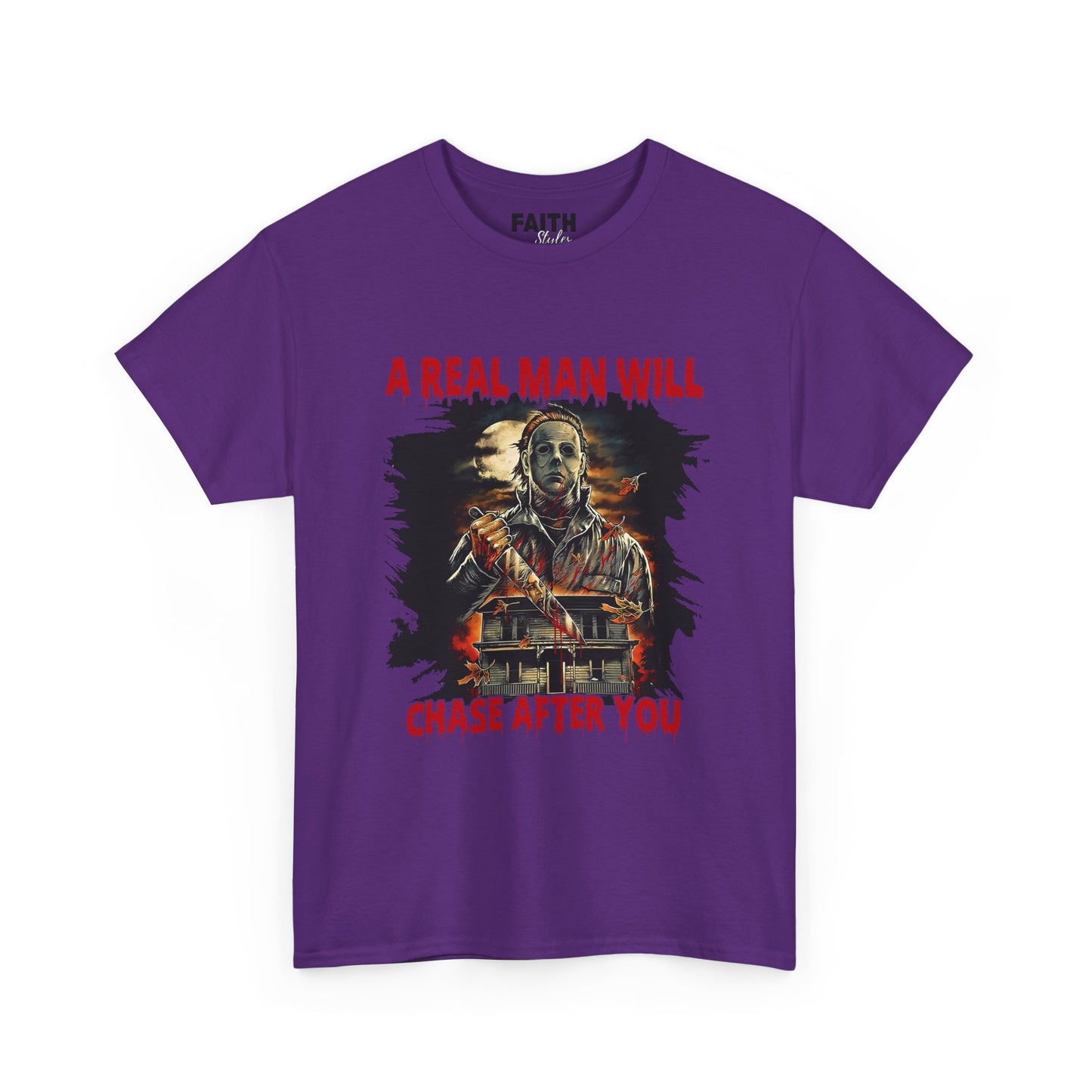 Unisex Graphic Tee: A Real Man Will Chase After You | Funny Shirt, Perfect Gift, Casual Wear, Halloween, Horror Lovers