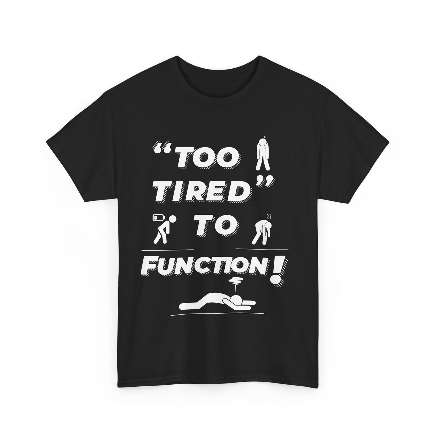 Unisex Heavy Cotton Tee with "Too Tired" Design - Funny Graphic Shirt for Relaxation, Self-Care, Casual Wear, Gift for Friends