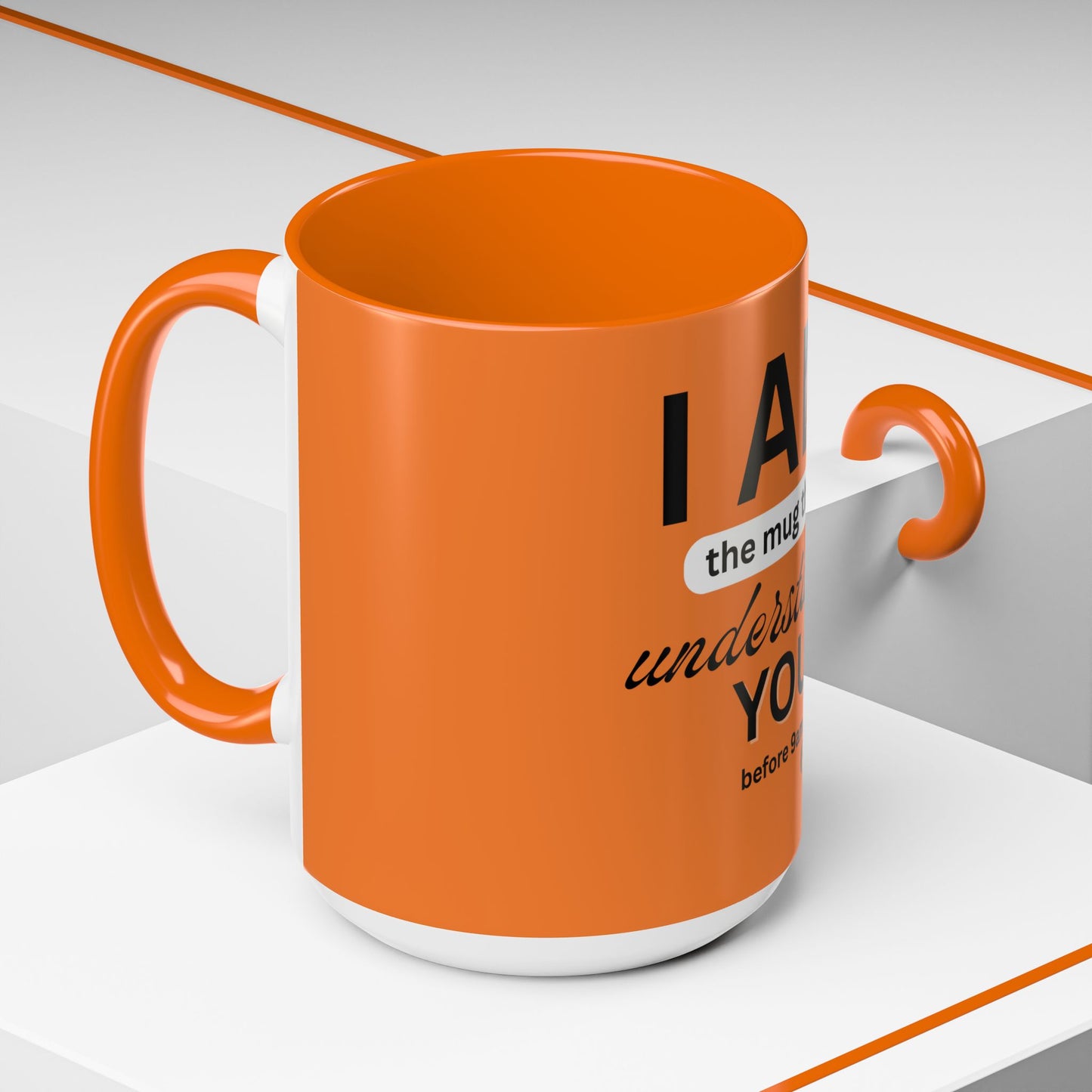 I AM The Mug That Understands You - Funny Coffee Mug, Gift for Coffee Lovers, Morning Motivation Mug, Cute Office Mug, Funny Gift Idea