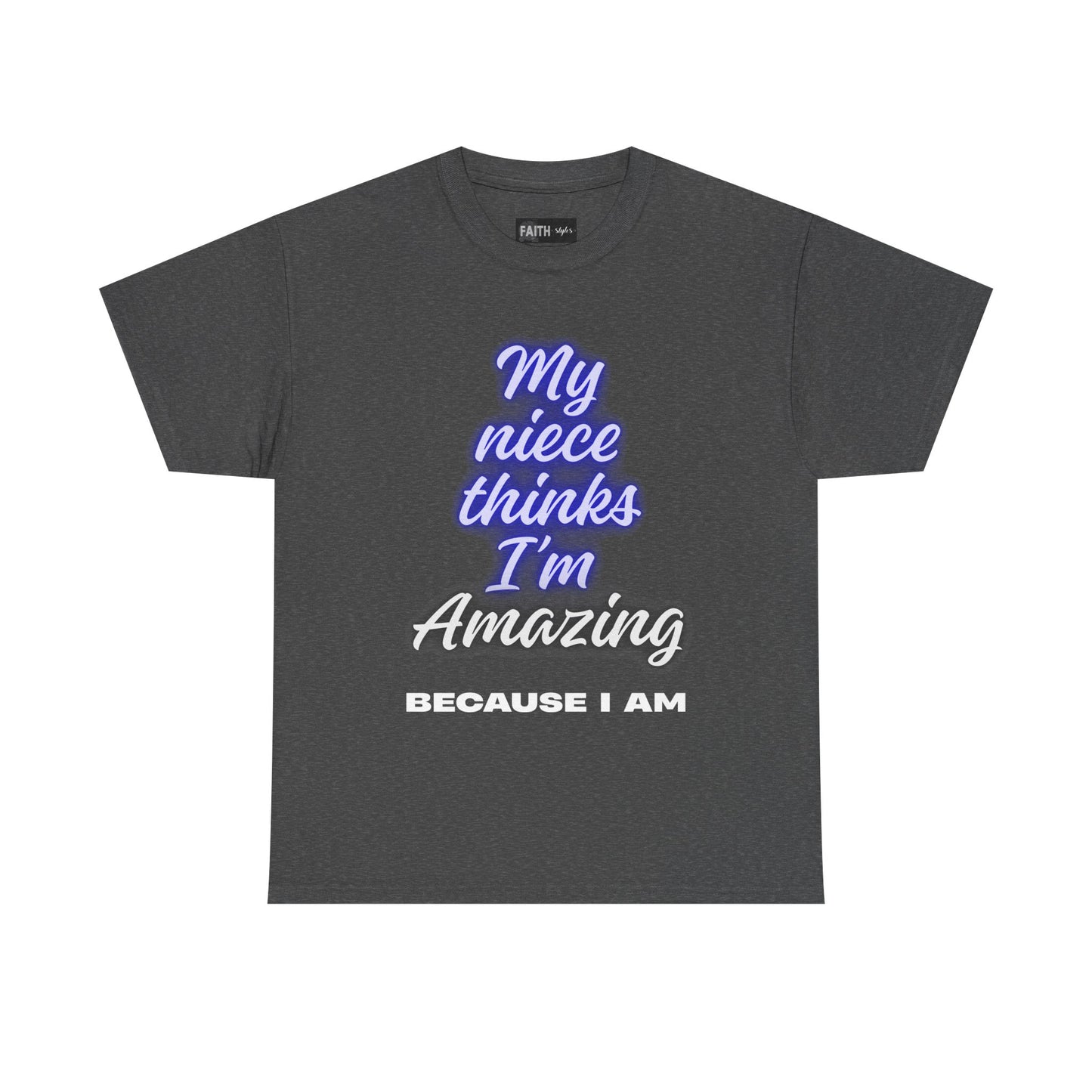 Unisex Heavy Cotton Tee - "My niece thinks I’m Amazing" T-Shirt, Perfect Birthday Gift, Funny Family Tee, Gift for Aunt