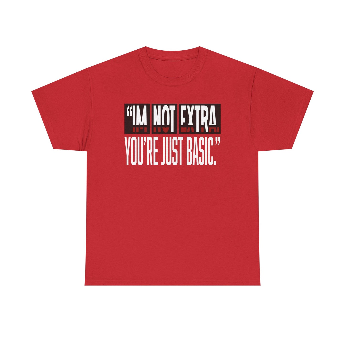 I'm Not Extra Male Tee, Casual T-Shirt, Fun Statement Shirt, Gift for Friends, Everyday Wear