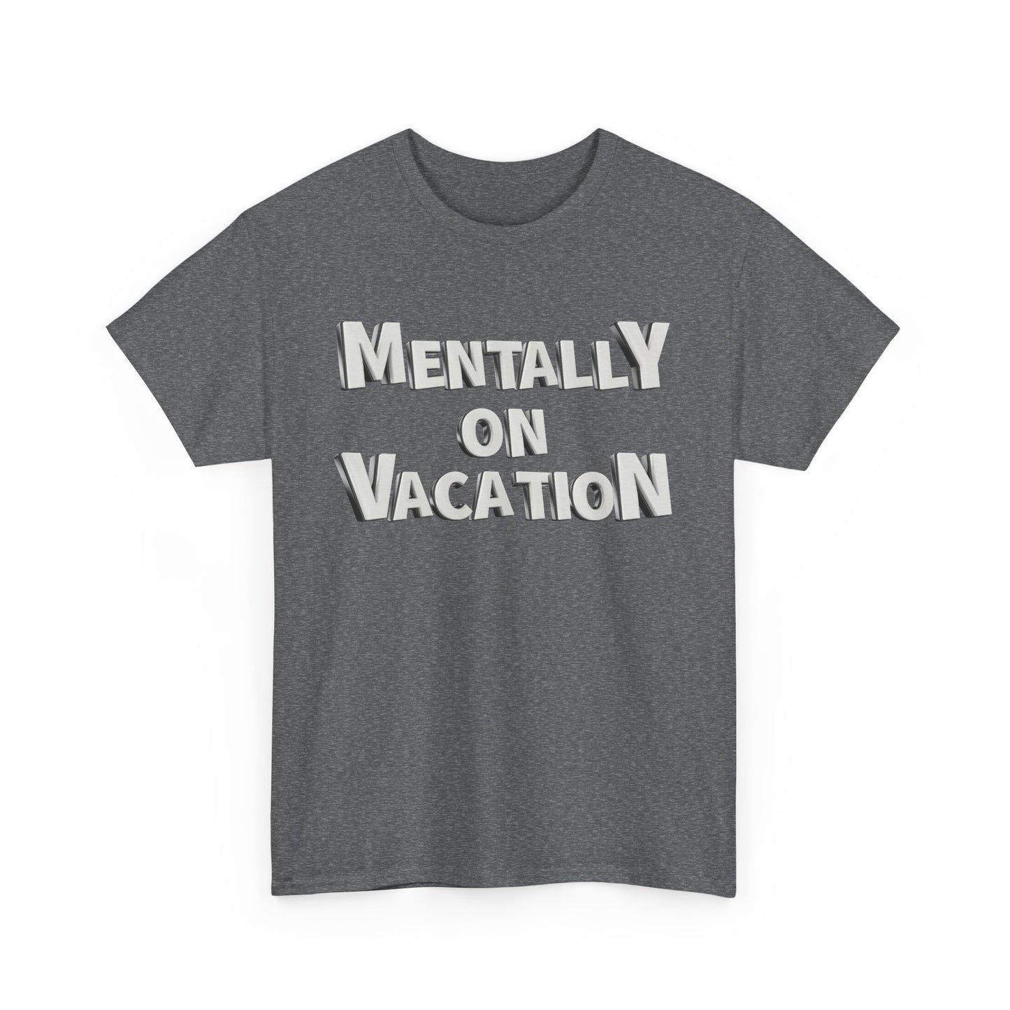 Mentally on Vacation Tee, Relaxed Fit Cotton Shirt, Summer Vibes Tee, Vacation Inspired Top, Gift for Travel Lovers, Casual Wear