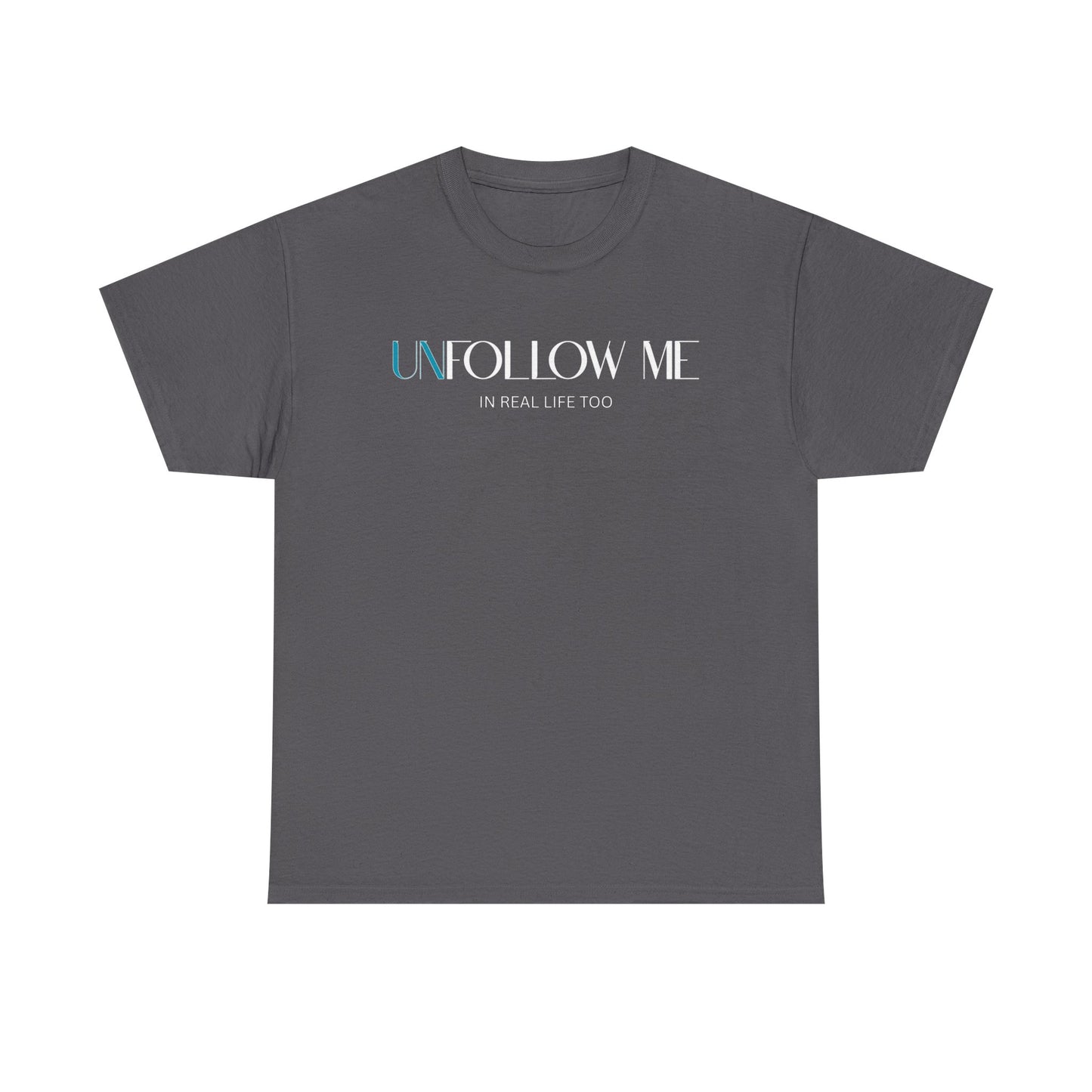 Male Graphic Tee, "Unfollow Me" Statement Shirt, Trendy Casual Style, Perfect Gift for Friends, Relaxed Everyday Wear, Social Media Humor