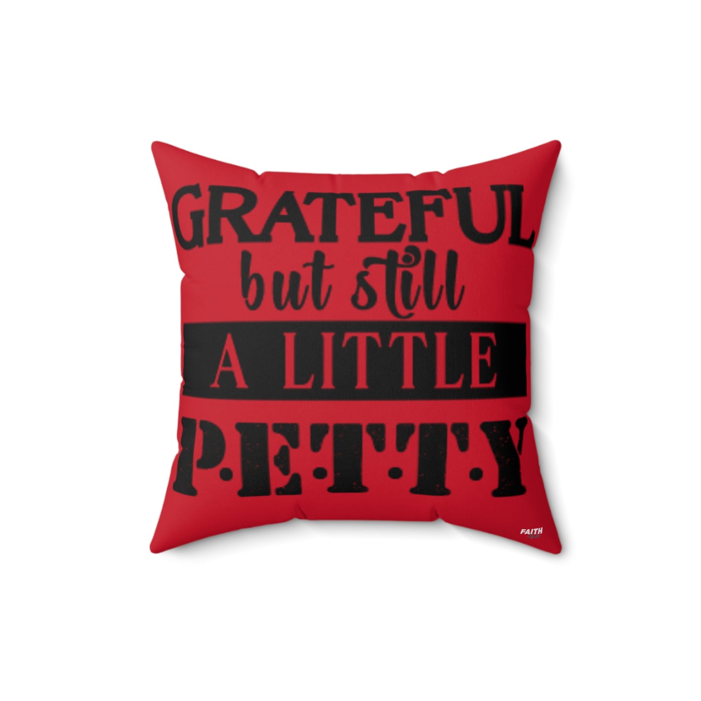 FaithStyles "STILL PETTY" Spun Polyester Square Pillow