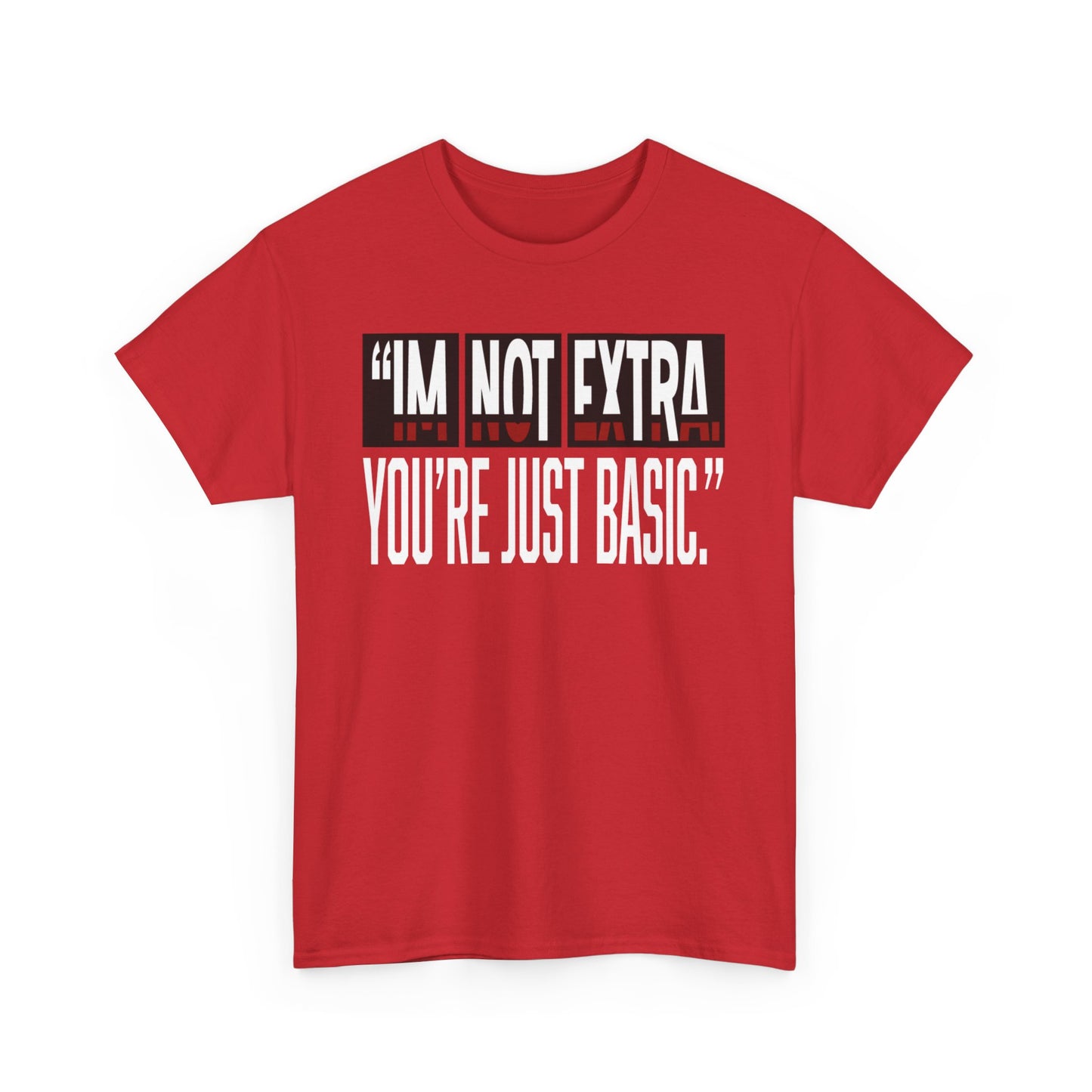 I'm Not Extra Male Tee, Casual T-Shirt, Fun Statement Shirt, Gift for Friends, Everyday Wear