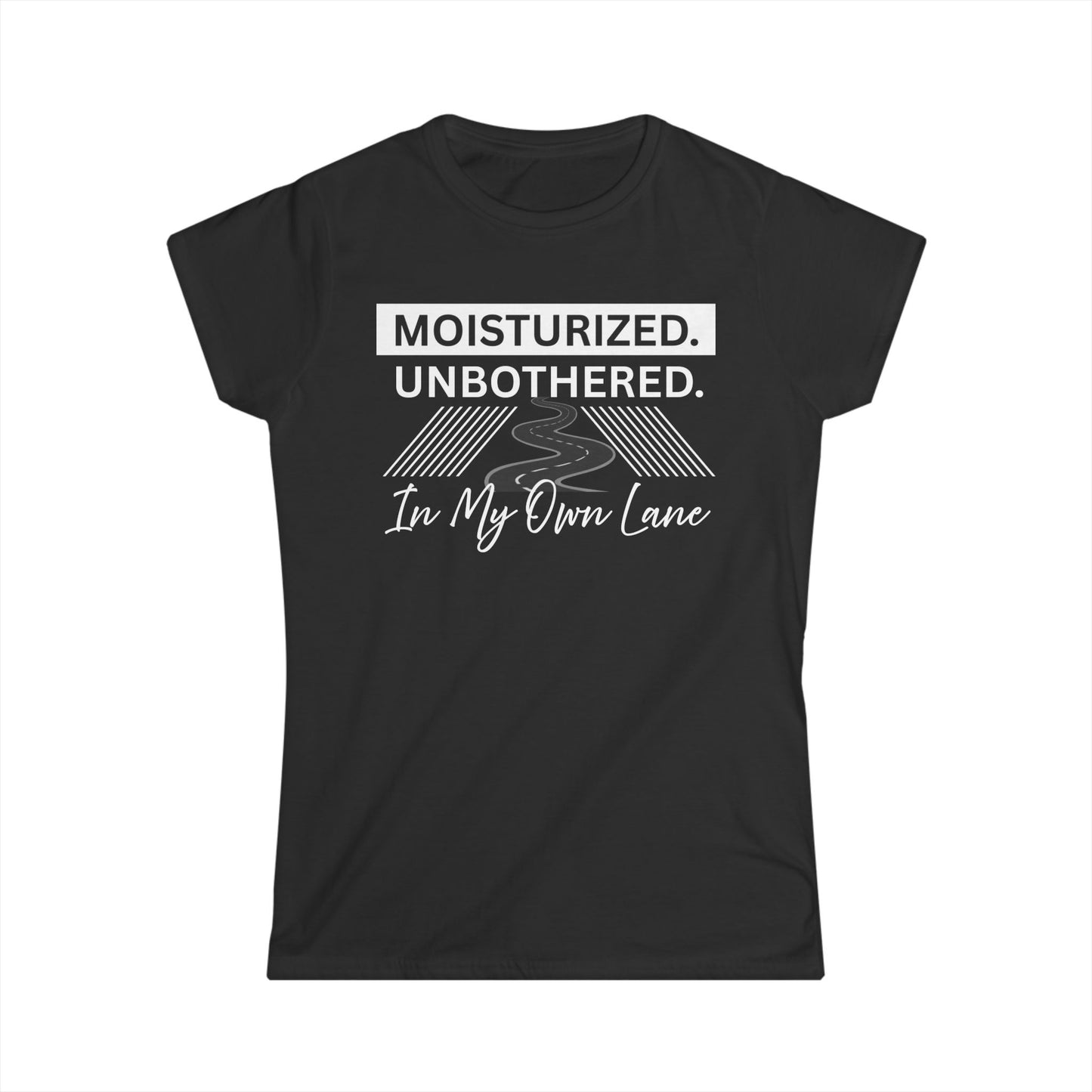 Moisturized Unbothered Women's Tee, Gift for Her, Casual Fashion, Motivational Top, Relaxed Style, Summer Outfit