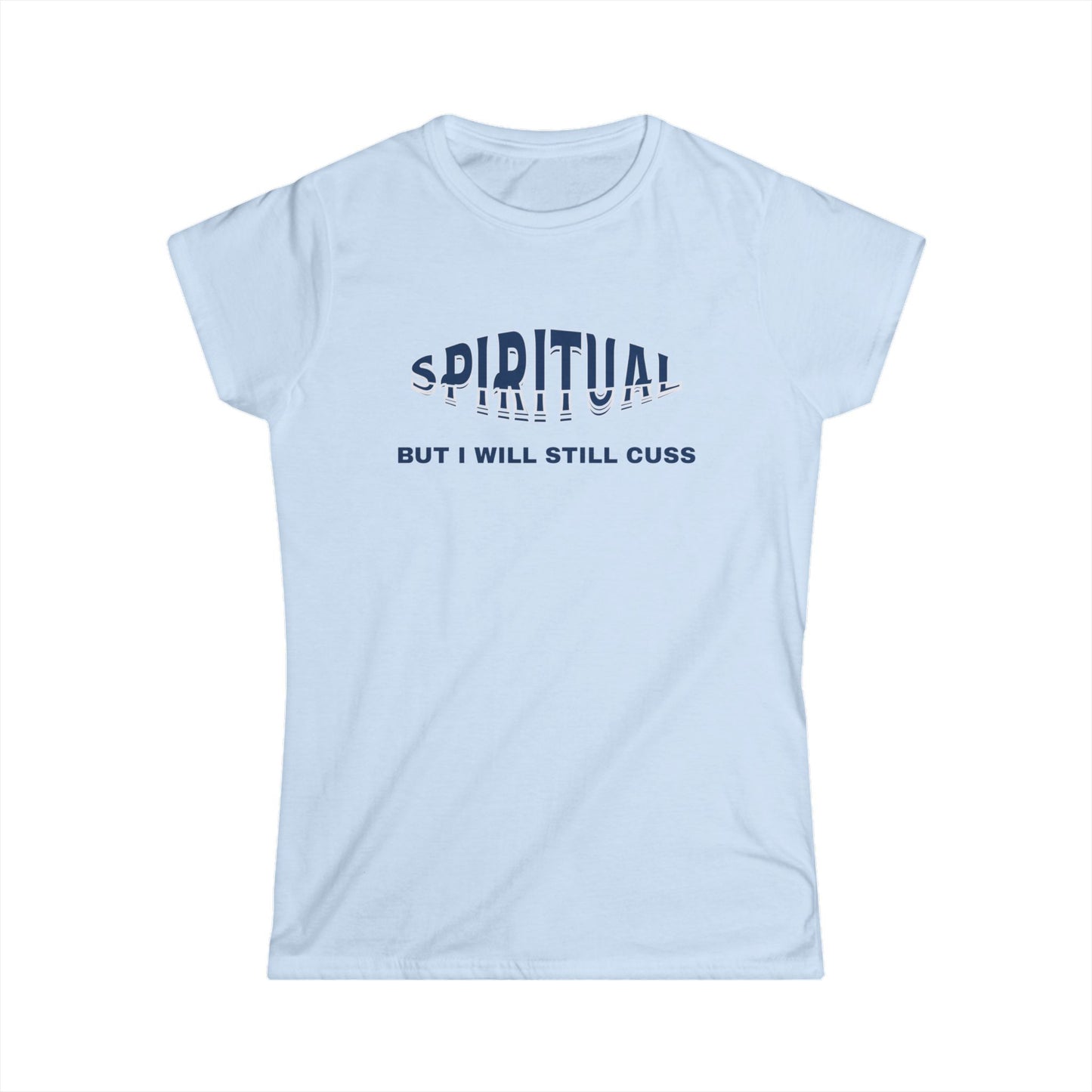 Spiritual Cuss Women's Tee, Casual Shirt, Gift for Her, Spirituality Shirt, Funny Quote Tee, Everyday Wear
