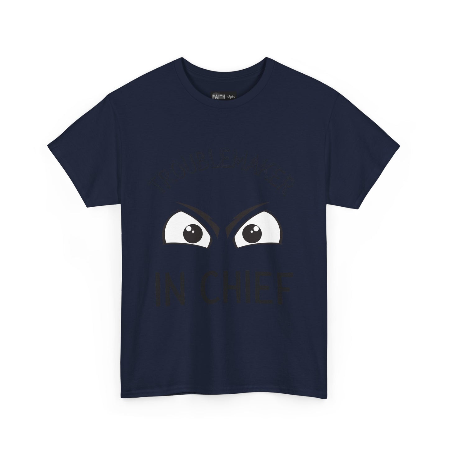 Troublemaker in Chief Tee, Funny Graphic Tee, Unisex T-Shirt, Casual Humor Shirt, Perfect Gift for Friends