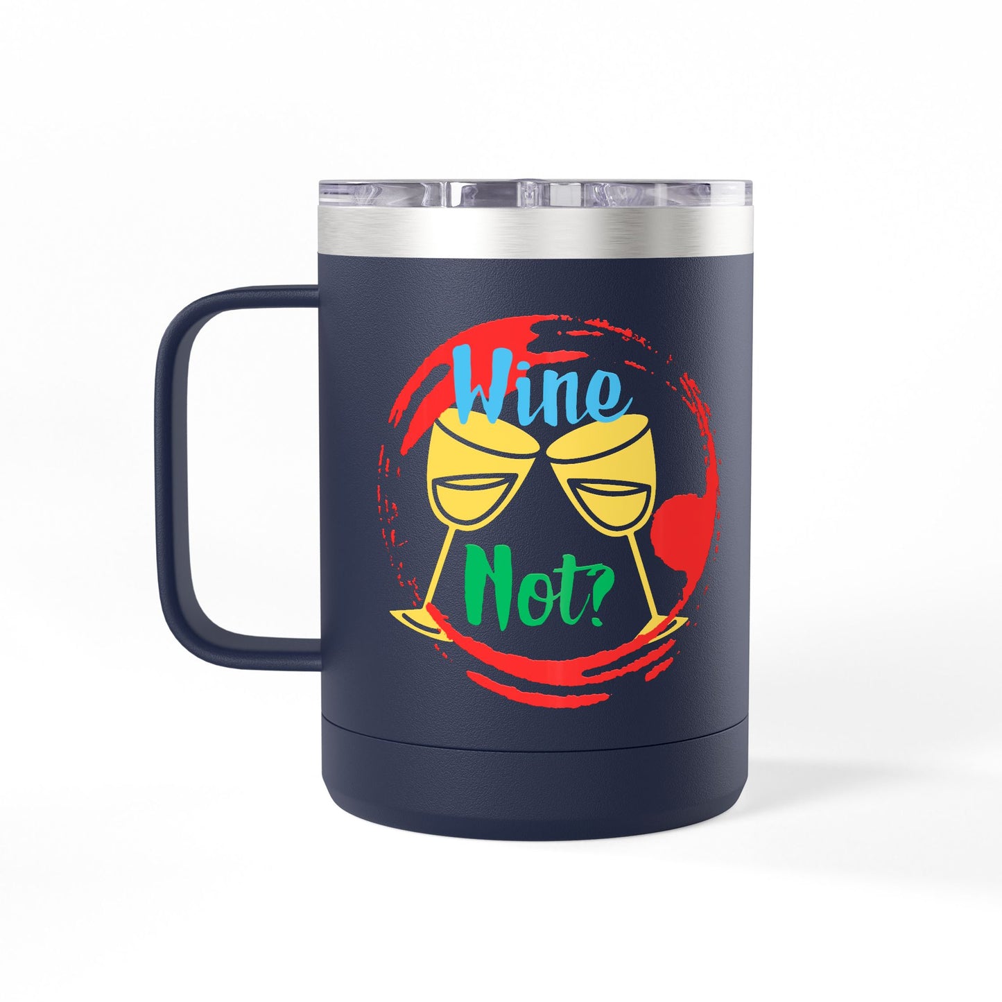 Colorful Wine & Coffee Tumbler – ‘Wine Not?’ Design for Easy Sips and Fun Vibes, Perfect for Gifting, Home, or Parties, 15oz
