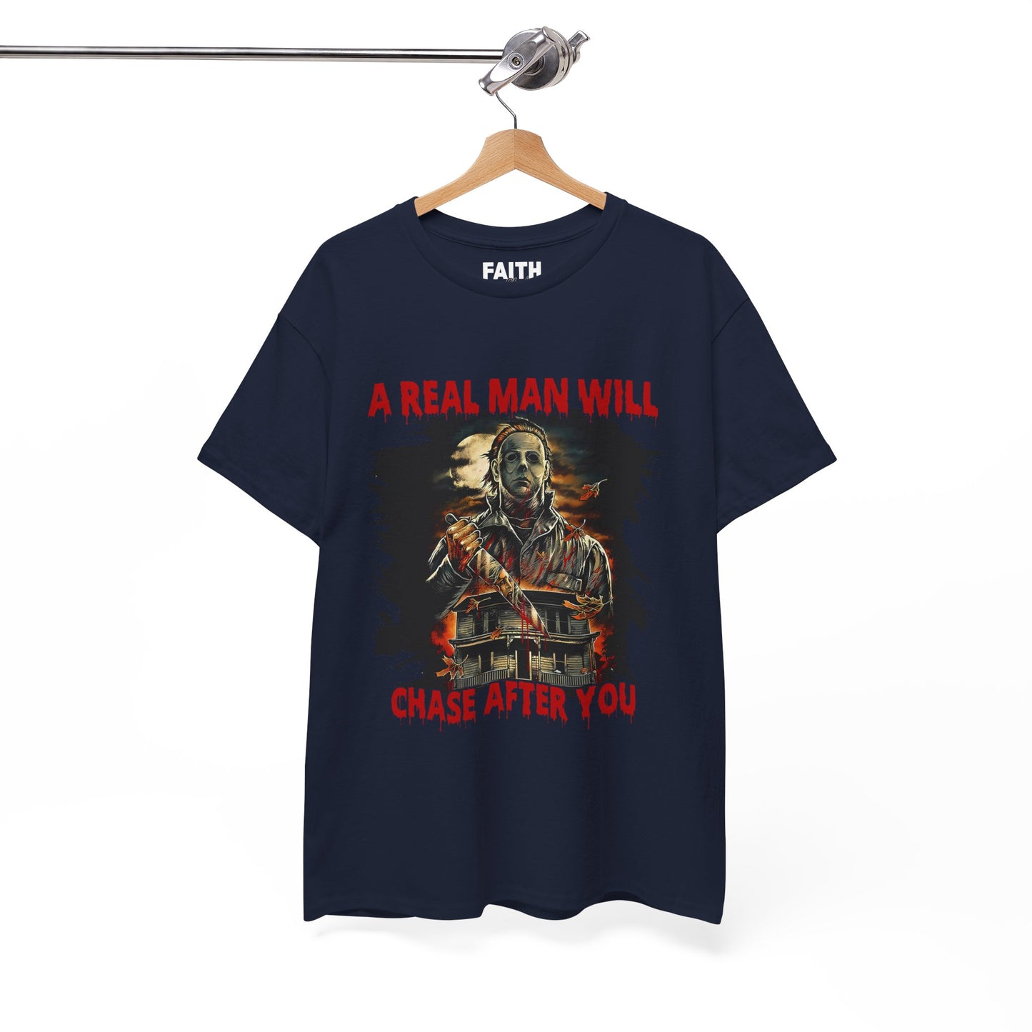 Unisex Graphic Tee: A Real Man Will Chase After You | Funny Shirt, Perfect Gift, Casual Wear, Halloween, Horror Lovers