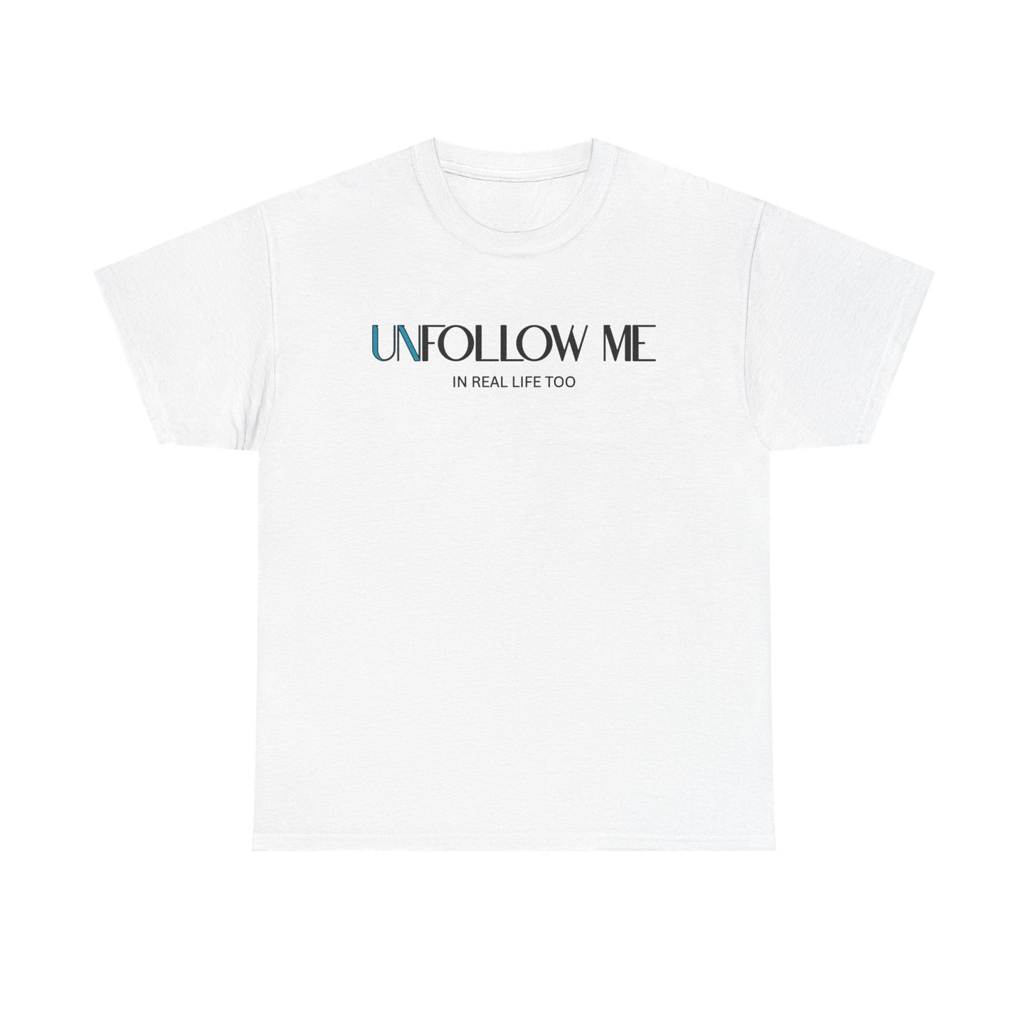Male Unfollow Me Graphic Tee | Statement T-Shirt, Funny Gift, Casual Wear, Unique Style, Lightweight Comfort