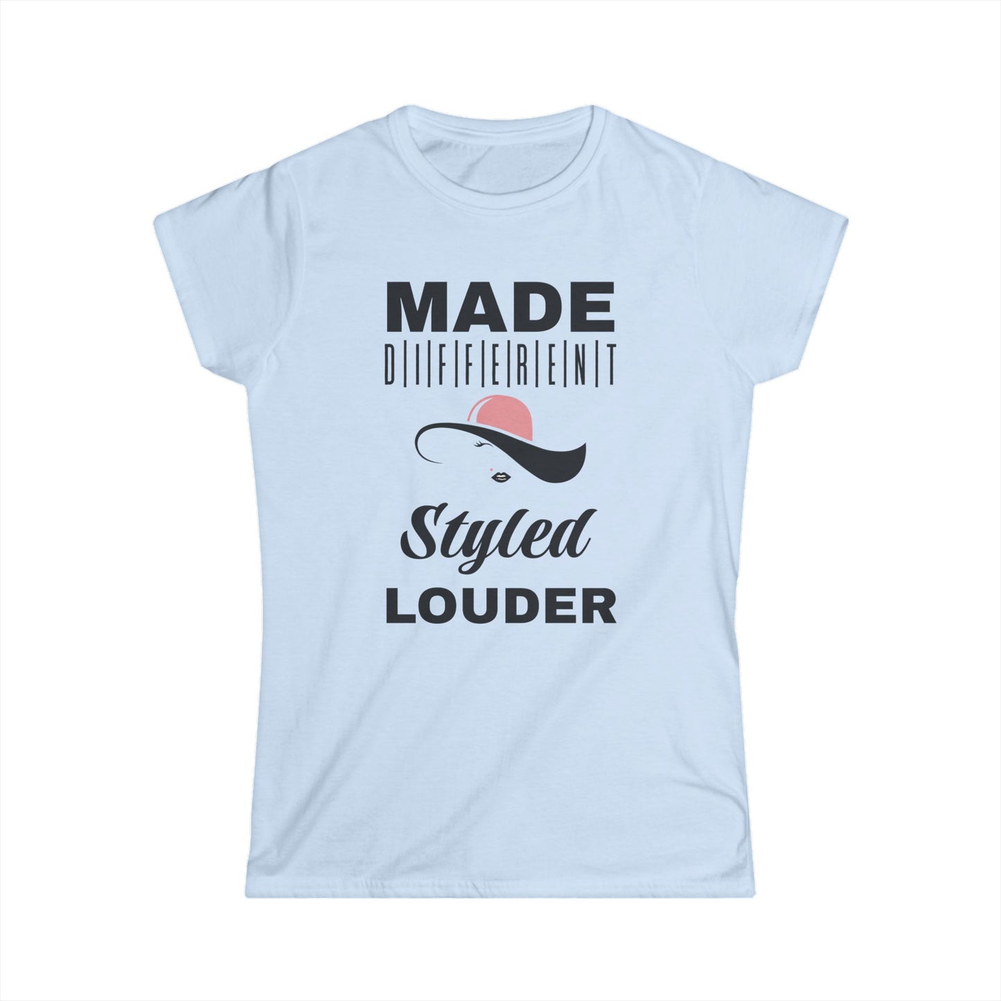 Women's Inspirational T-Shirt, Made Different Styled Louder, Casual Wear, Gift for Women, Empowerment Apparel, Motivational Tee