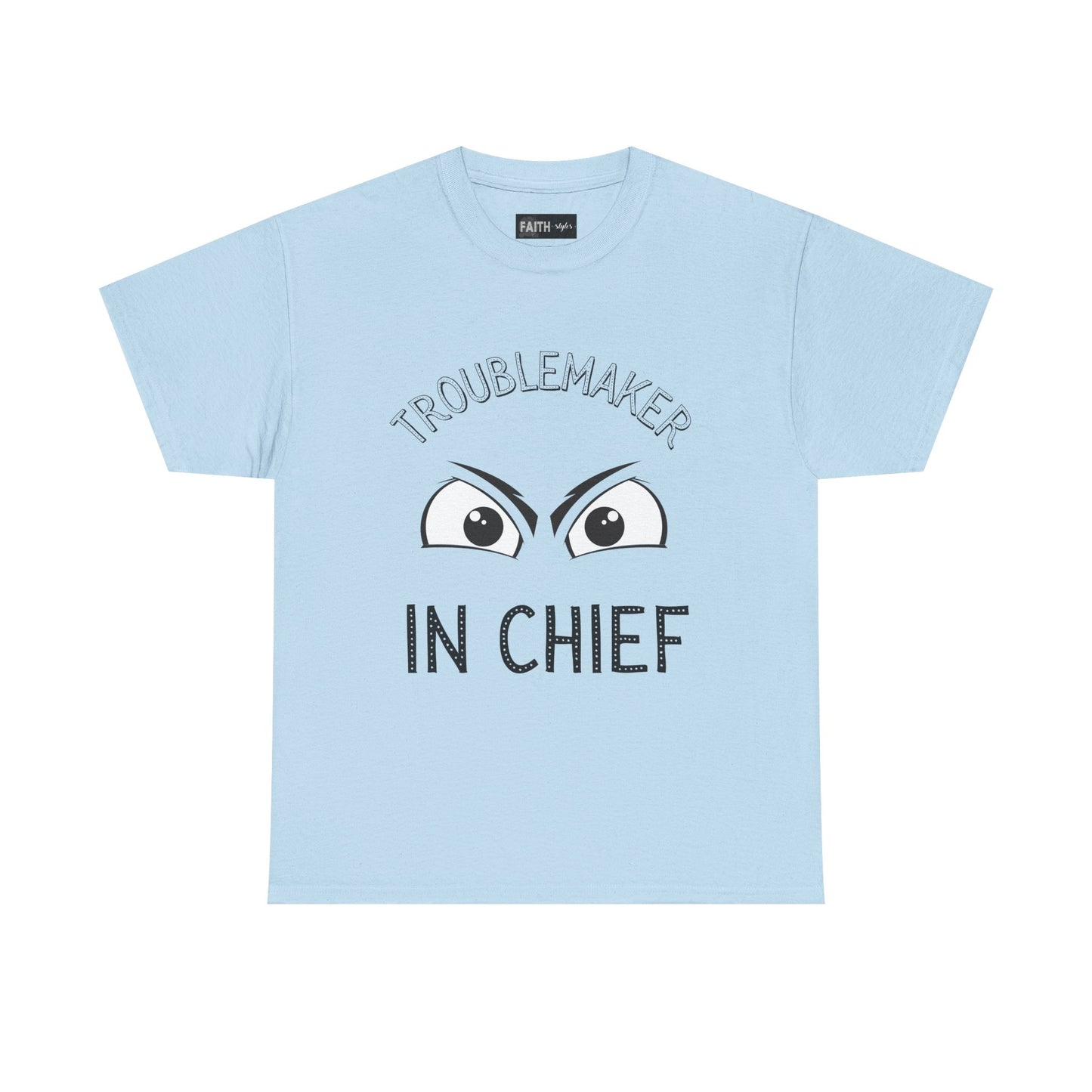 Troublemaker in Chief Tee, Funny Graphic Tee, Unisex T-Shirt, Casual Humor Shirt, Perfect Gift for Friends