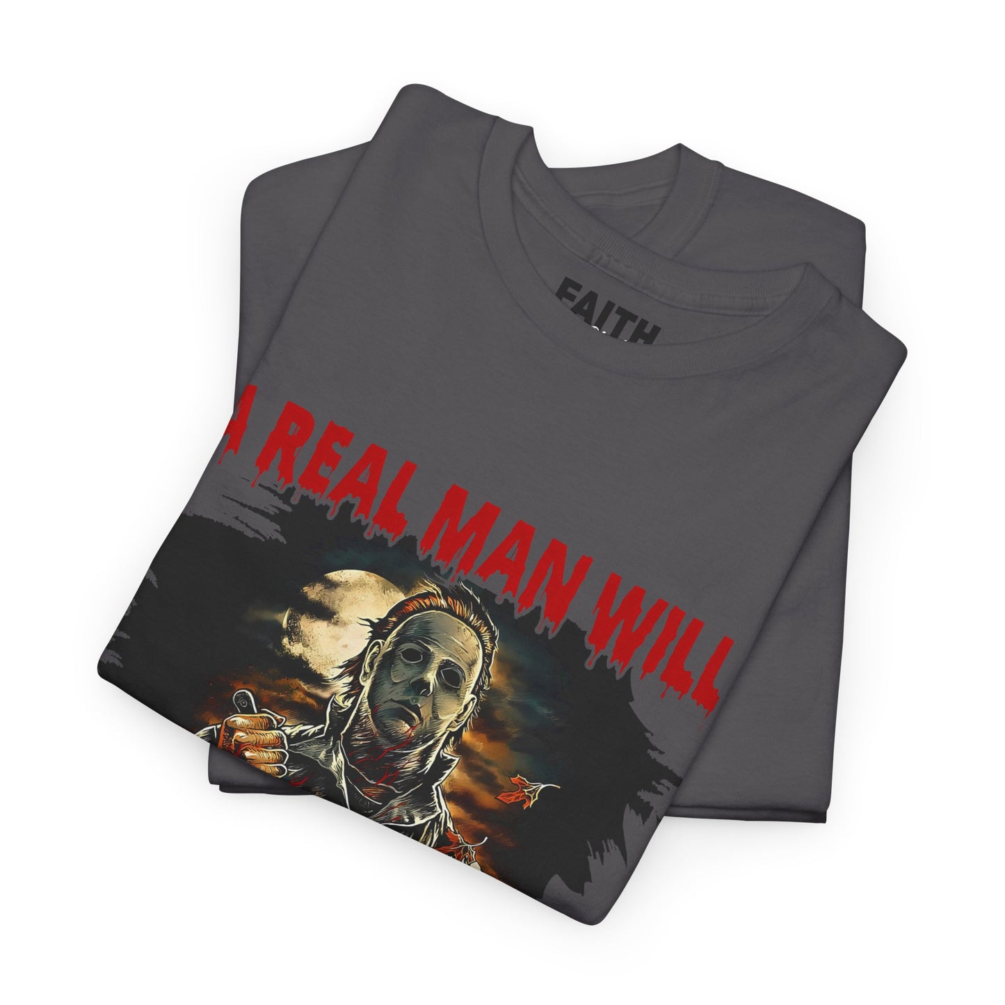 Unisex Graphic Tee: A Real Man Will Chase After You | Funny Shirt, Perfect Gift, Casual Wear, Halloween, Horror Lovers