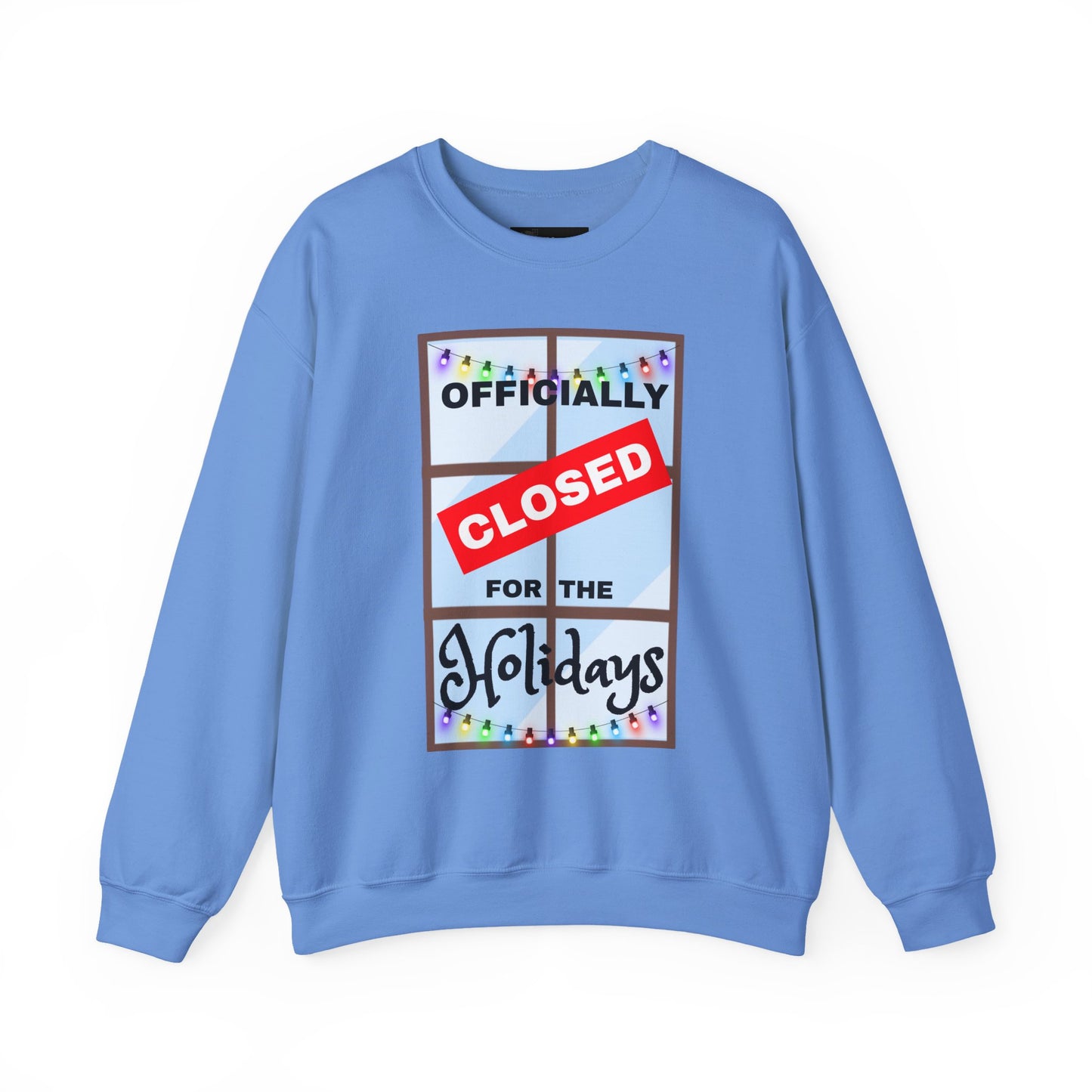Holiday Closure Crewneck Sweatshirt, Cozy Winter Sweater, Gift for Holidays, Comfy Crewneck, Closed for the Holidays Sweatshirt