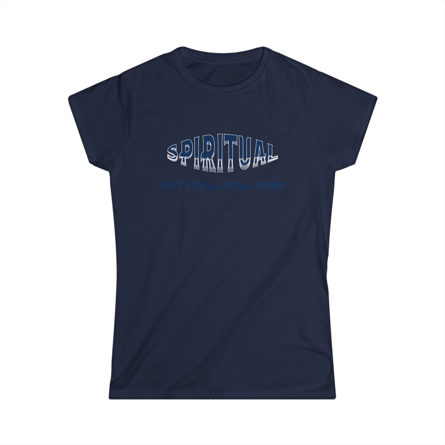 Spiritual Cuss Women's Tee, Casual Shirt, Gift for Her, Spirituality Shirt, Funny Quote Tee, Everyday Wear