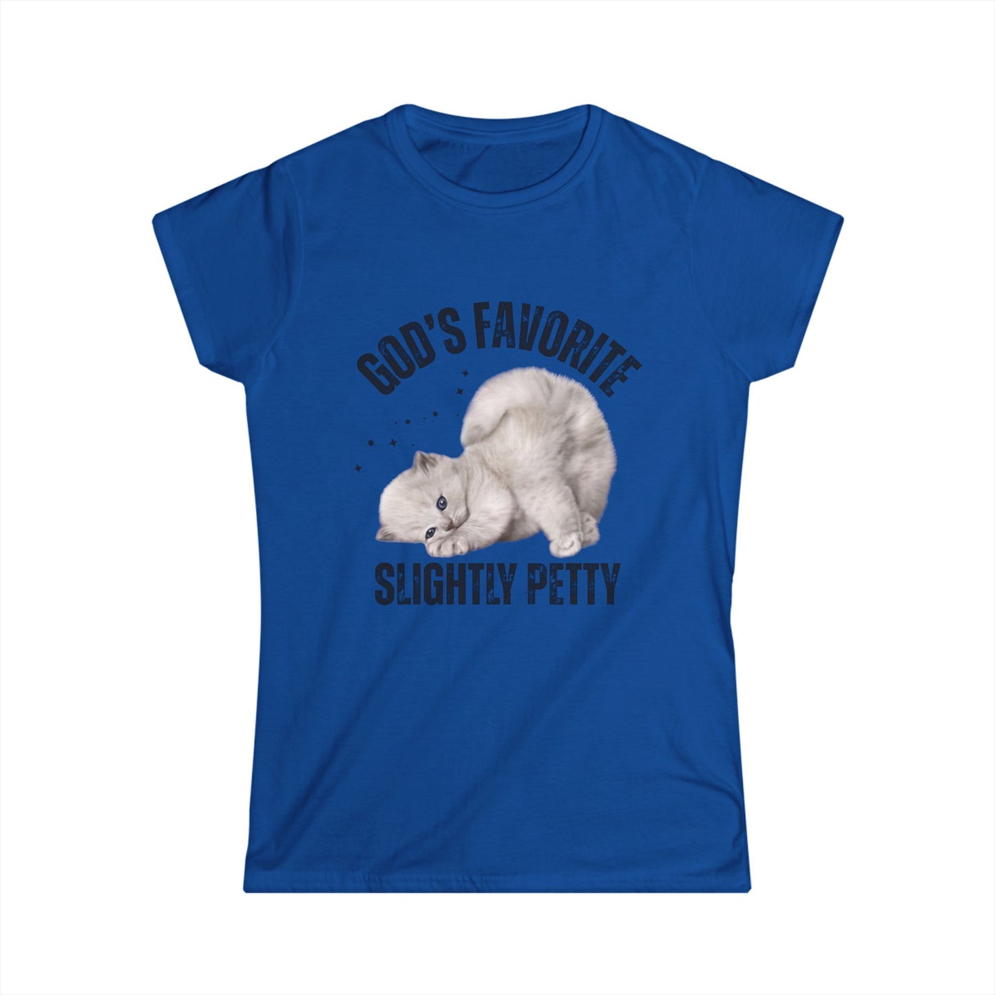 Women's Softstyle Tee - God's Favorite Slightly Petty Tee, Funny Gift, Casual T-Shirt, Pet Lover Shirt, Humor Top, Birthday Gift