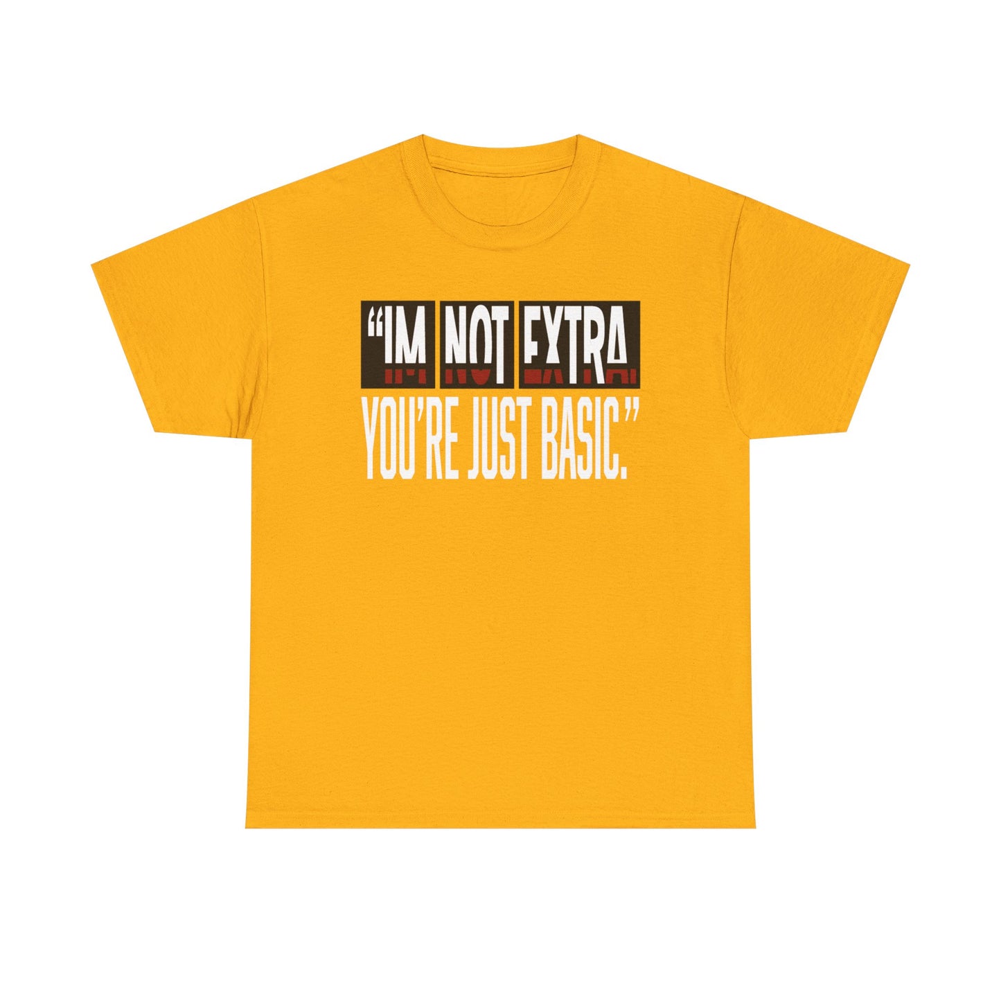 I'm Not Extra Male Tee, Casual T-Shirt, Fun Statement Shirt, Gift for Friends, Everyday Wear