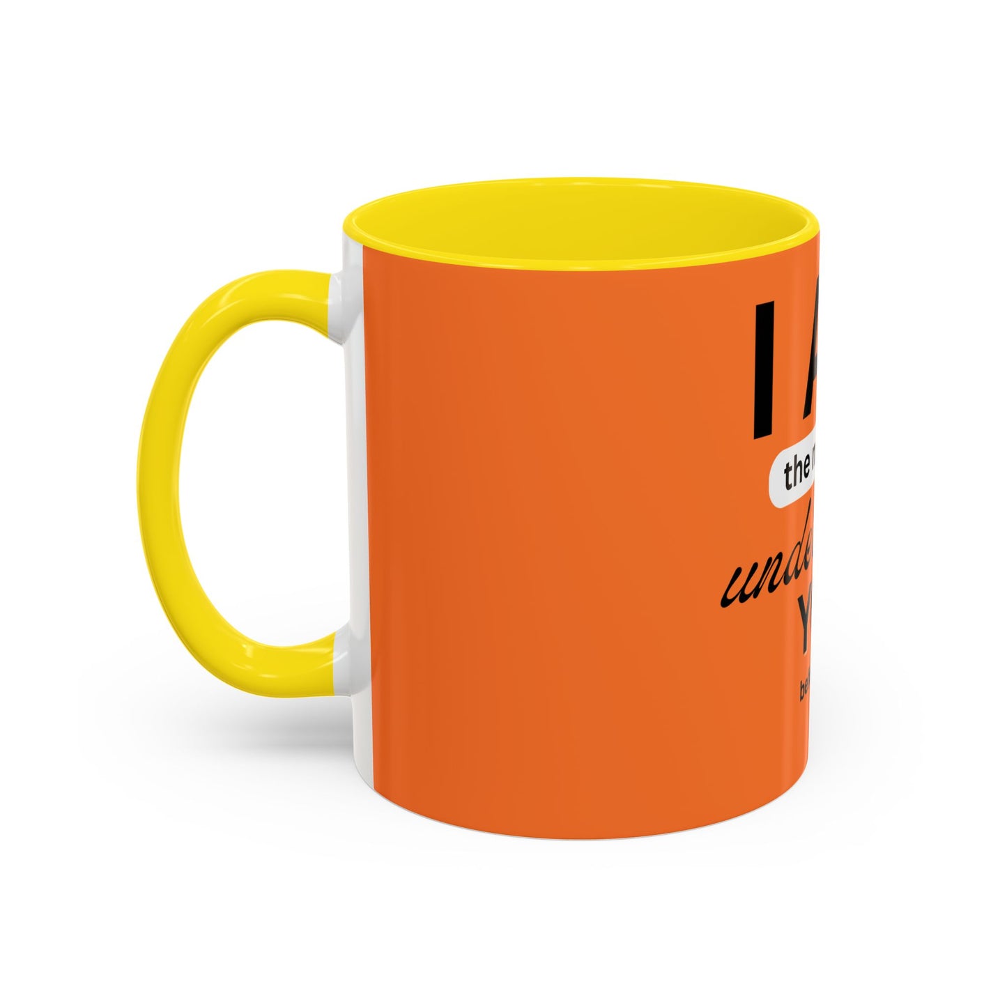 I AM The Mug That Understands You - Funny Coffee Mug, Gift for Coffee Lovers, Morning Motivation Mug, Cute Office Mug, Funny Gift Idea