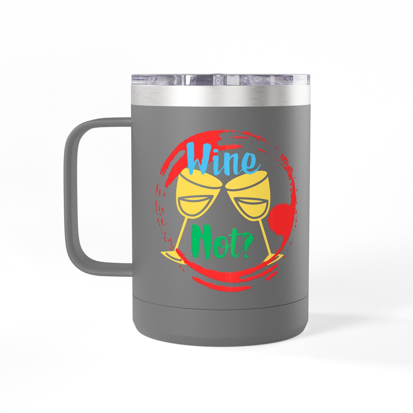 Colorful Wine & Coffee Tumbler – ‘Wine Not?’ Design for Easy Sips and Fun Vibes, Perfect for Gifting, Home, or Parties, 15oz