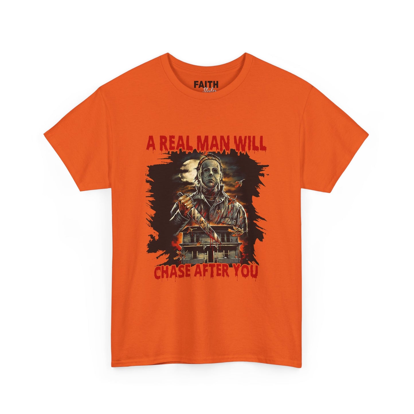 Unisex Graphic Tee: A Real Man Will Chase After You | Funny Shirt, Perfect Gift, Casual Wear, Halloween, Horror Lovers