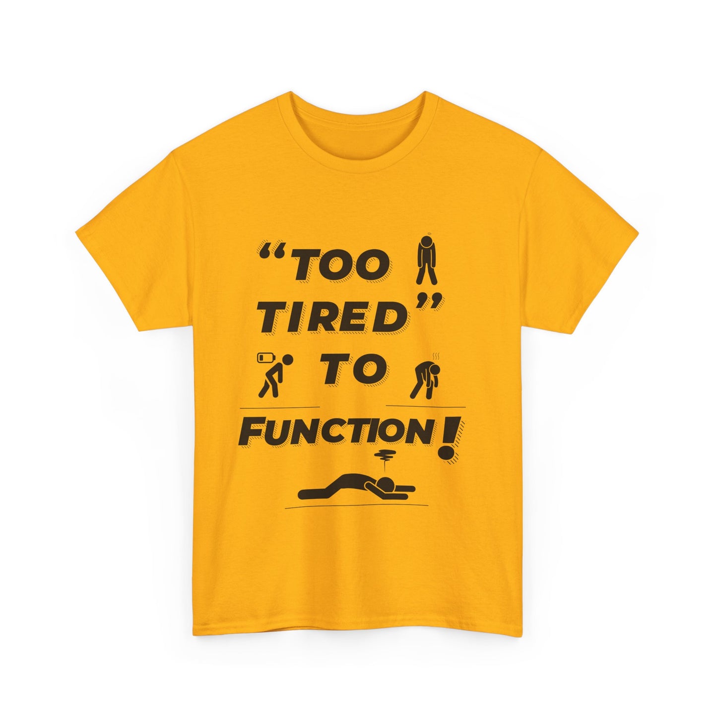 Unisex Heavy Cotton Tee with "Too Tired" Design - Funny Graphic Shirt for Relaxation, Self-Care, Casual Wear, Gift for Friends