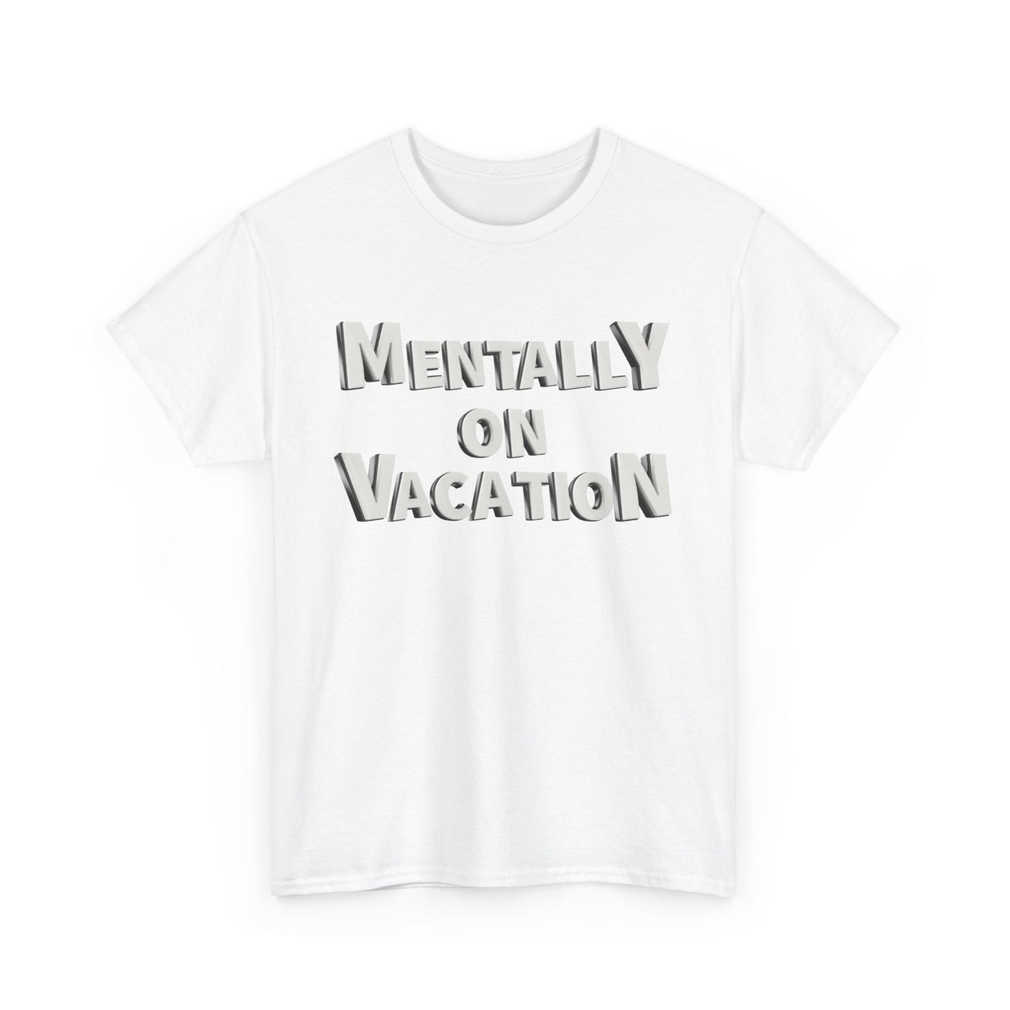 Mentally on Vacation Tee, Relaxed Fit Cotton Shirt, Summer Vibes Tee, Vacation Inspired Top, Gift for Travel Lovers, Casual Wear
