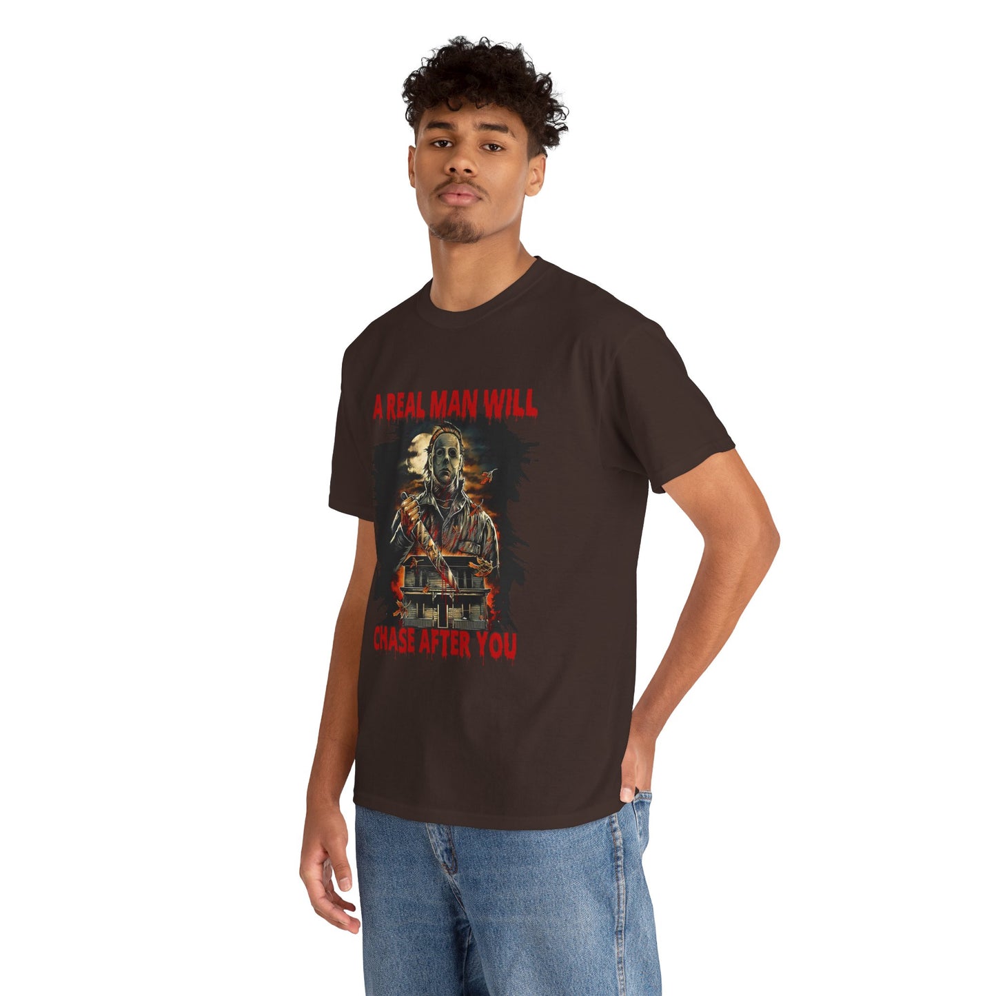 Unisex Graphic Tee: A Real Man Will Chase After You | Funny Shirt, Perfect Gift, Casual Wear, Halloween, Horror Lovers