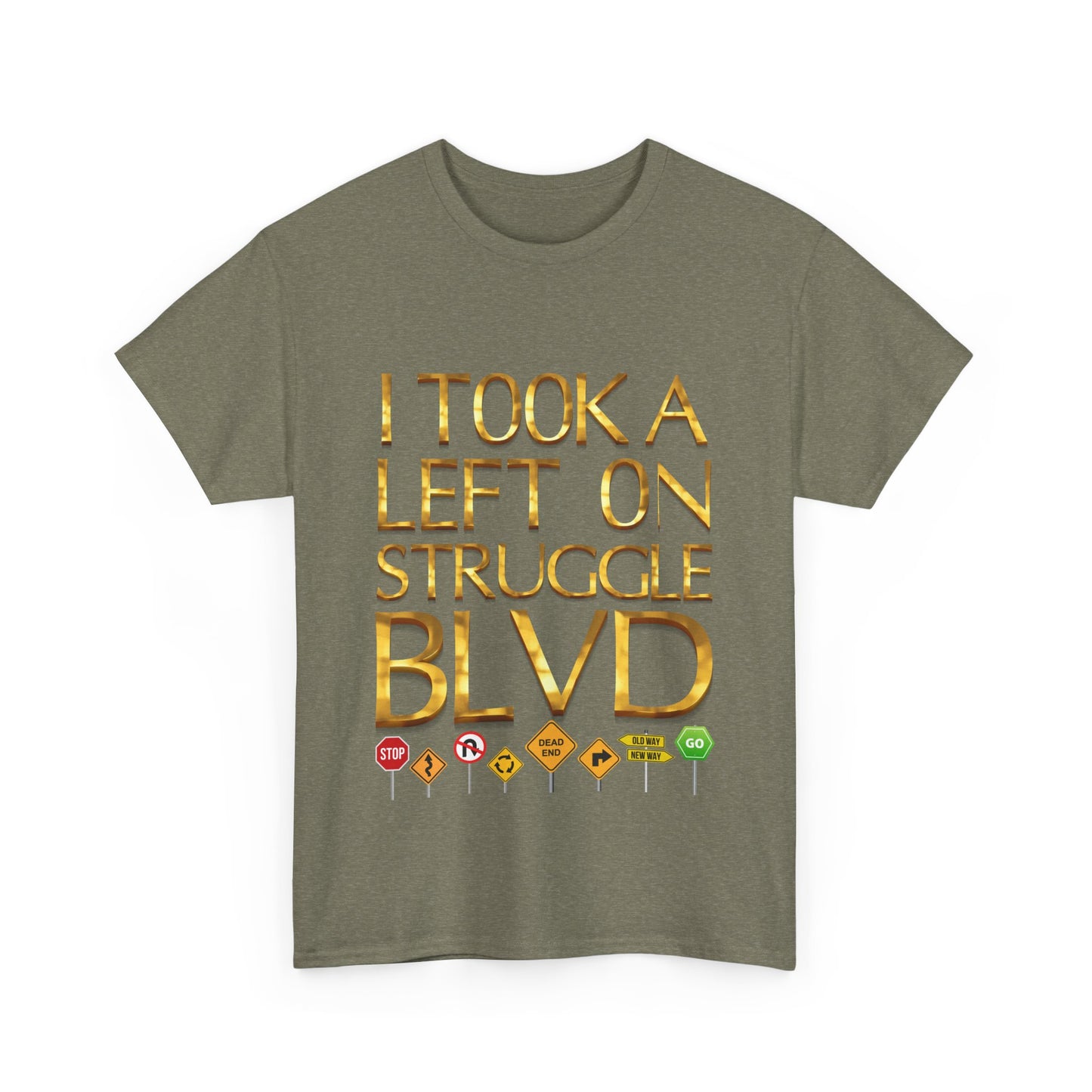 Humorous Unisex Heavy Cotton T-shirt - "I Took a Left on Struggle BLVD"