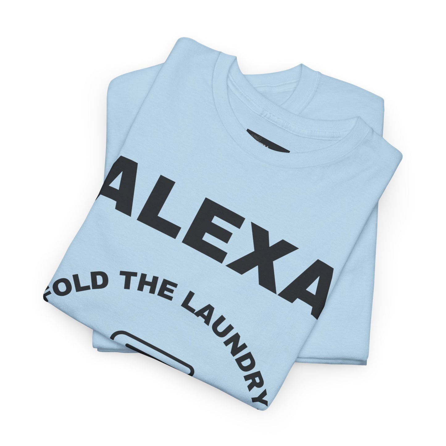 Funny Laundry T-Shirt, Humor Tee, Gift for Mom, Funny Housework Shirt, Unisex Cotton Tee, Alexa Joke Shirt
