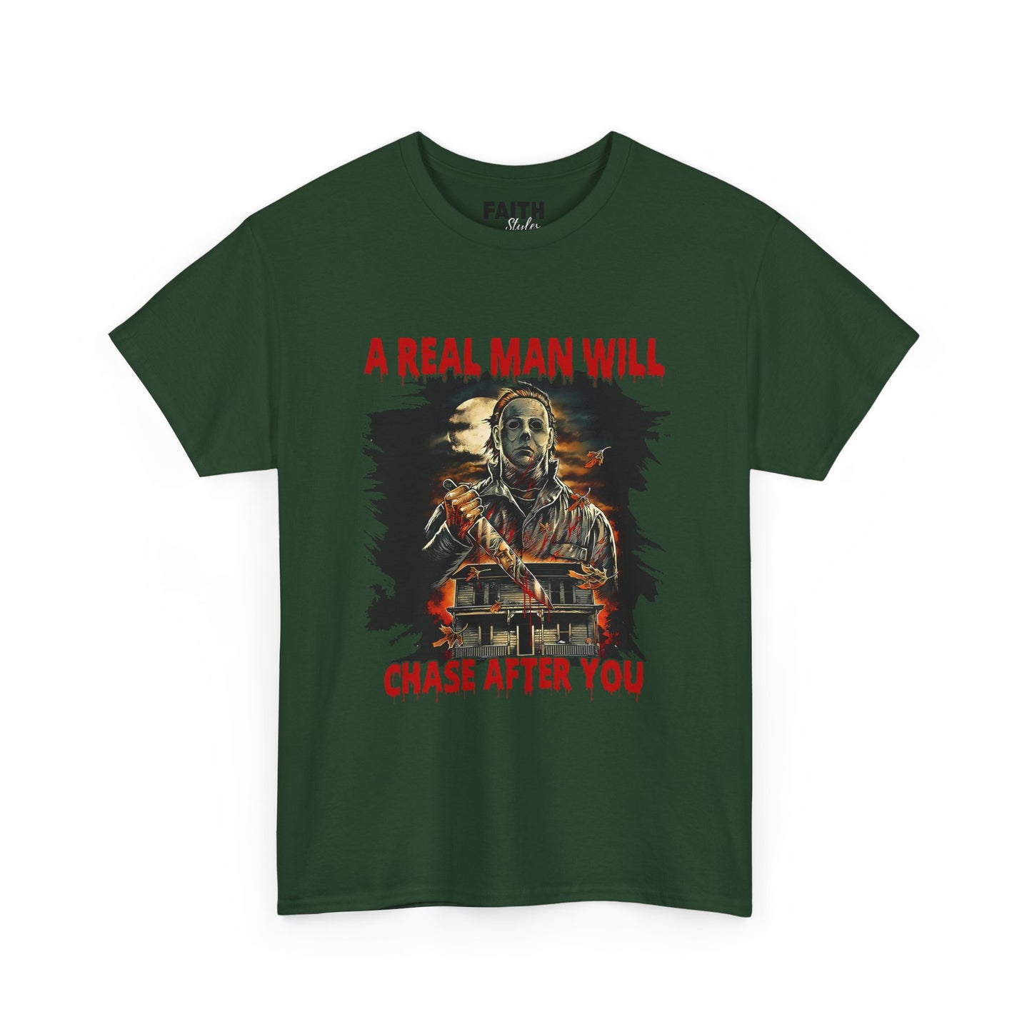 Unisex Graphic Tee: A Real Man Will Chase After You | Funny Shirt, Perfect Gift, Casual Wear, Halloween, Horror Lovers