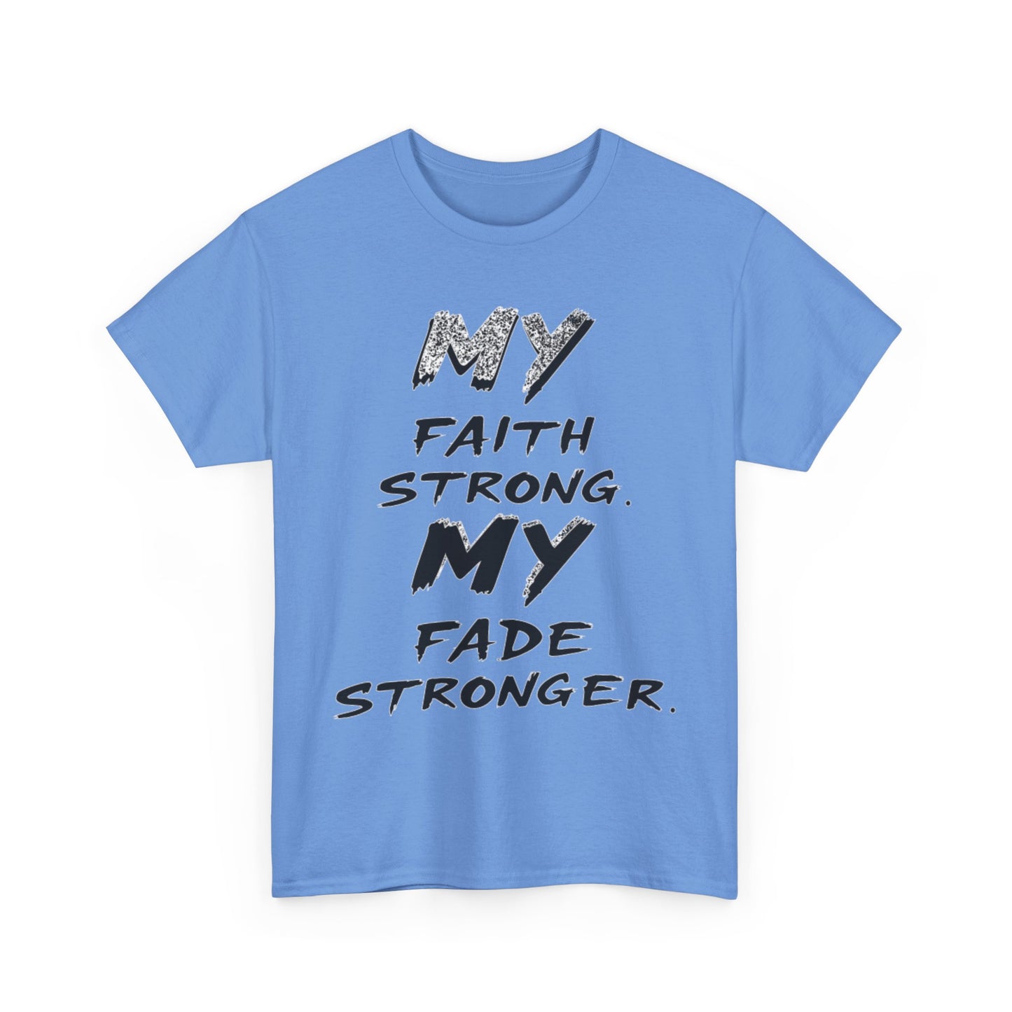 Inspirational Faith T-Shirt for Strength, Motivational Gift, Positive Vibes Tee, Everyday Wear, Male Heavy Cotton Tee