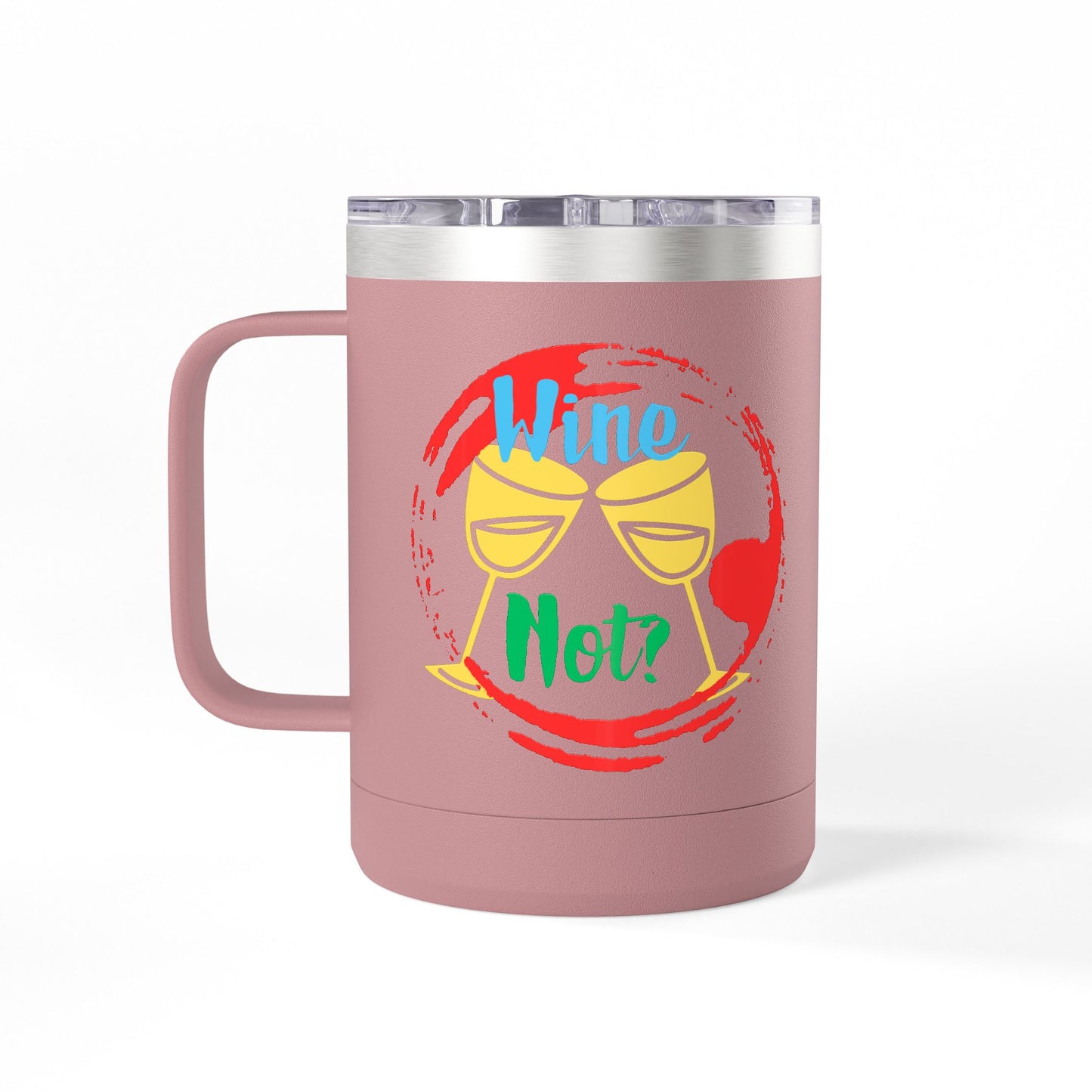 Colorful Wine & Coffee Tumbler – ‘Wine Not?’ Design for Easy Sips and Fun Vibes, Perfect for Gifting, Home, or Parties, 15oz