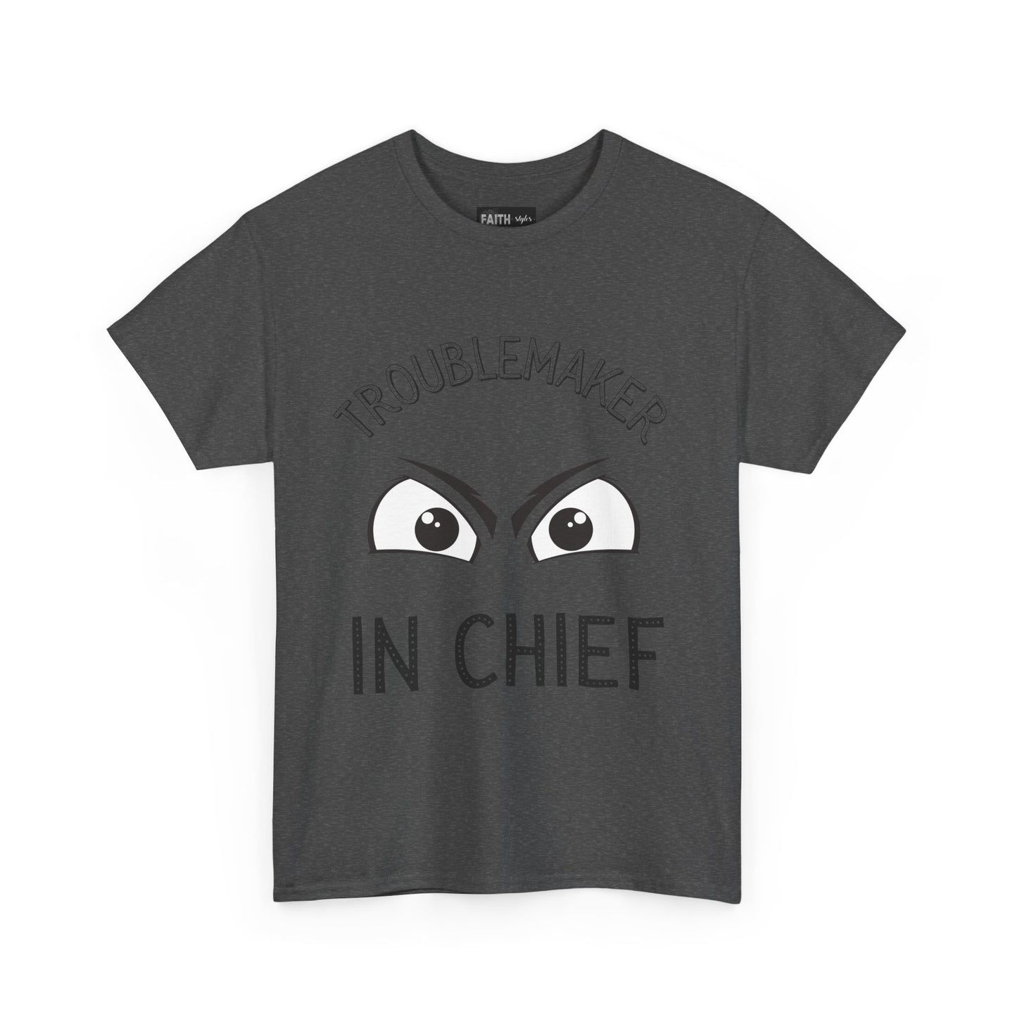 Troublemaker in Chief Tee, Funny Graphic Tee, Unisex T-Shirt, Casual Humor Shirt, Perfect Gift for Friends