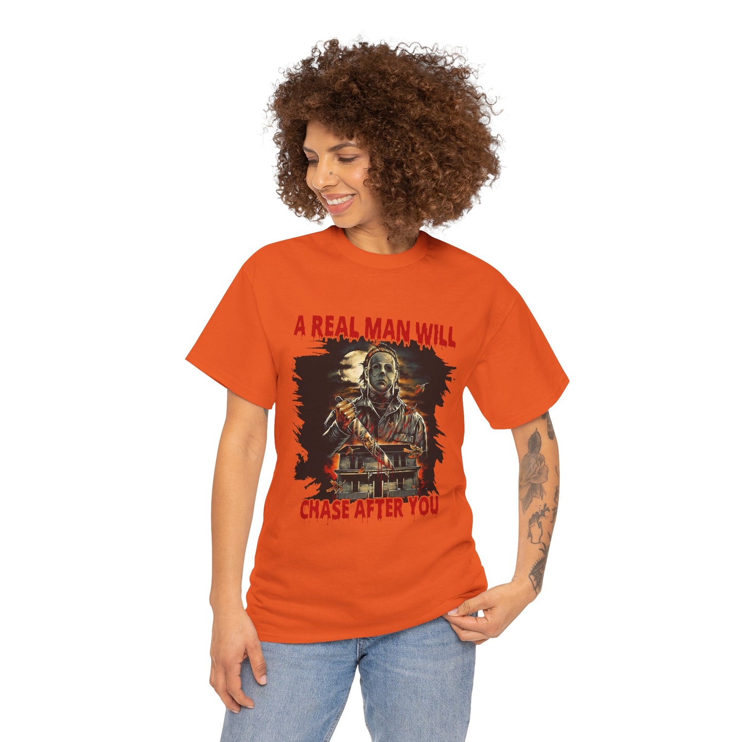 Unisex Graphic Tee: A Real Man Will Chase After You | Funny Shirt, Perfect Gift, Casual Wear, Halloween, Horror Lovers