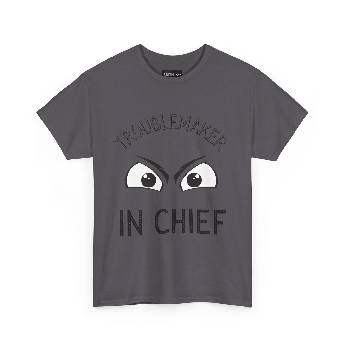 Troublemaker in Chief Tee, Funny Graphic Tee, Unisex T-Shirt, Casual Humor Shirt, Perfect Gift for Friends