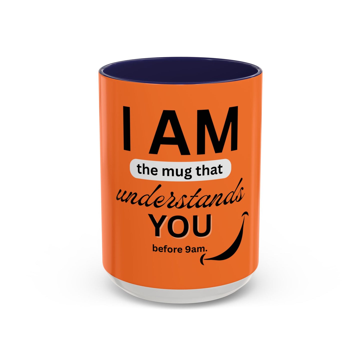 I AM The Mug That Understands You - Funny Coffee Mug, Gift for Coffee Lovers, Morning Motivation Mug, Cute Office Mug, Funny Gift Idea
