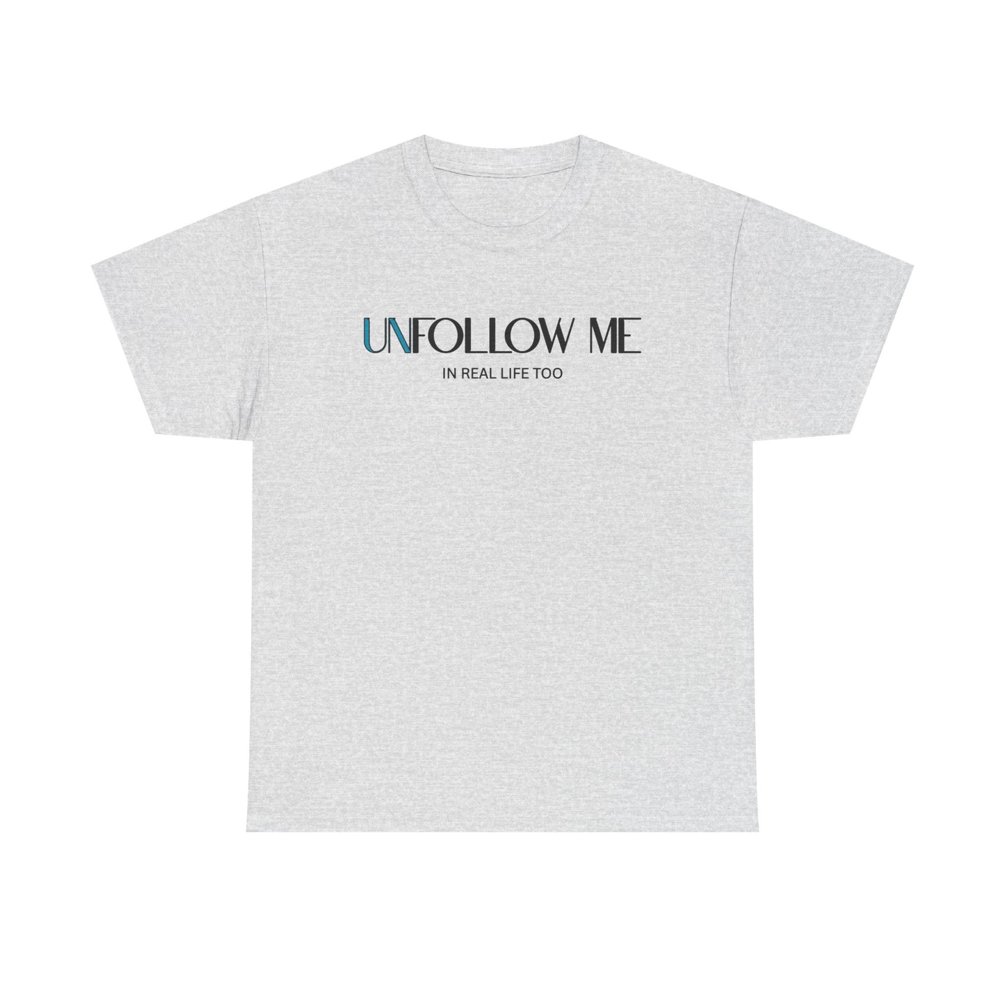 Male Unfollow Me Graphic Tee | Statement T-Shirt, Funny Gift, Casual Wear, Unique Style, Lightweight Comfort