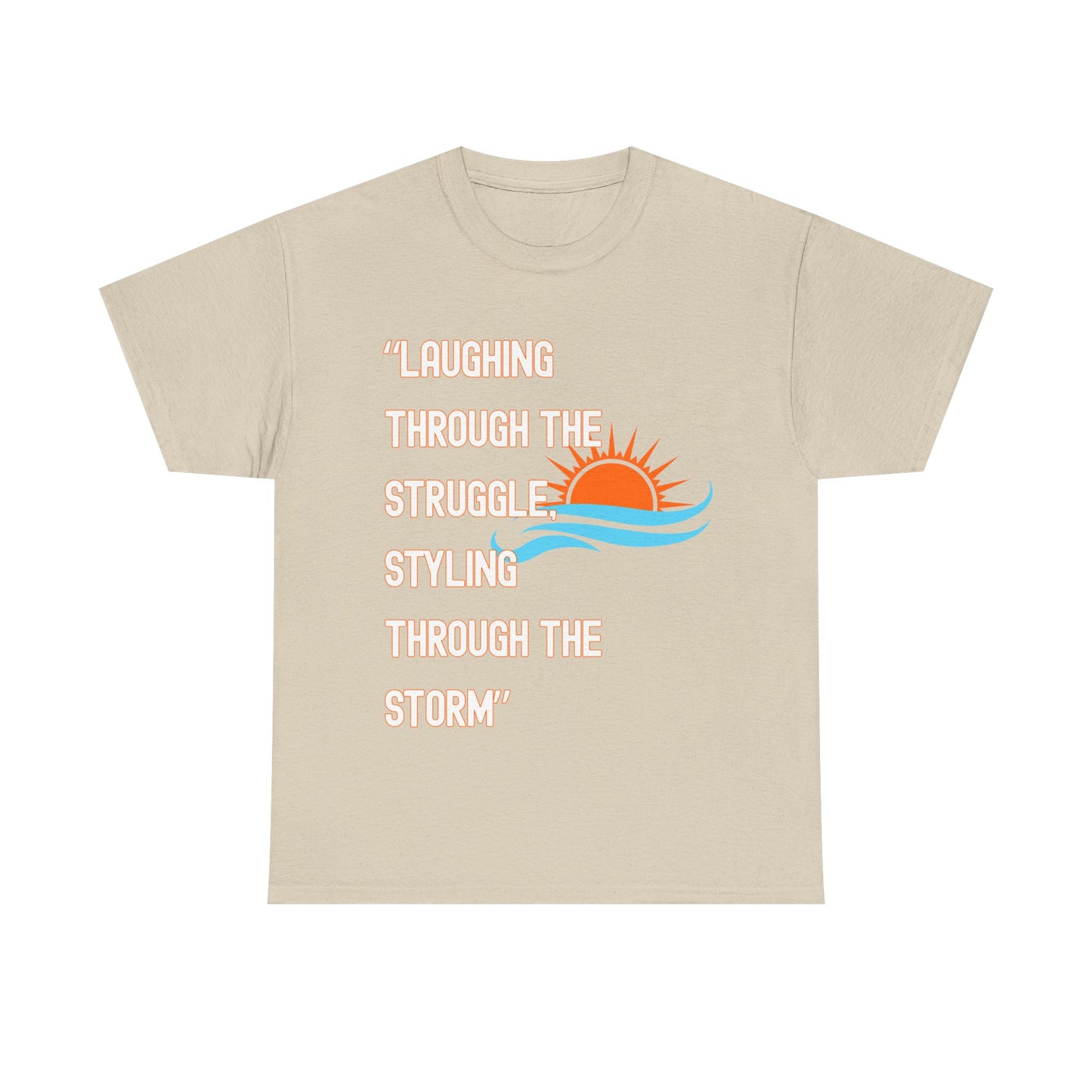 Motivational Unisex Heavy Cotton Tee - "Laughing Through the Struggle" with Sunrise Design