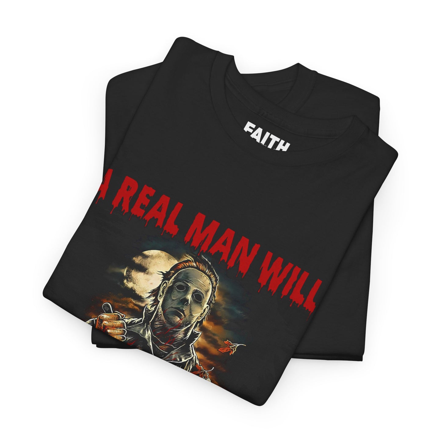 Unisex Graphic Tee: A Real Man Will Chase After You | Funny Shirt, Perfect Gift, Casual Wear, Halloween, Horror Lovers