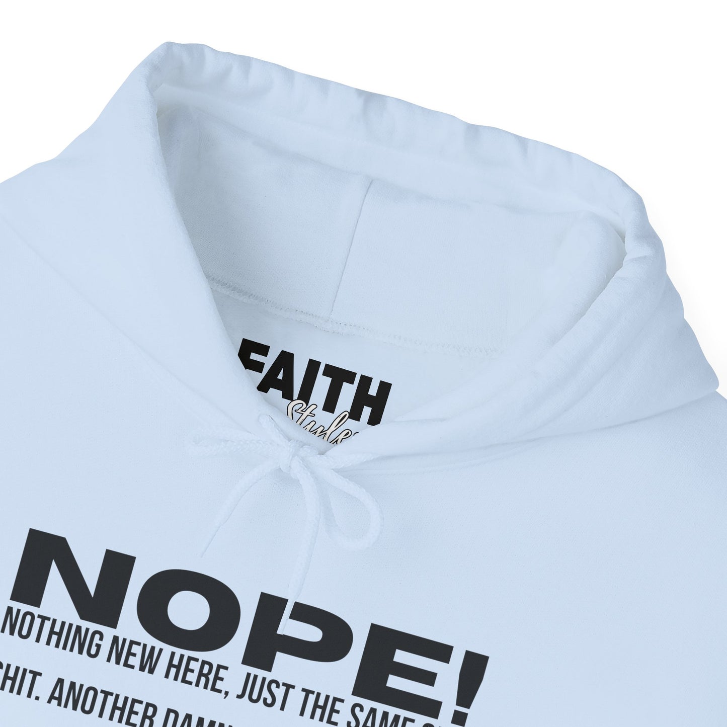Nope! Hoodie — Funny 'Nothing New Here, Just The Same Old Sh*t' Graphic Pullover