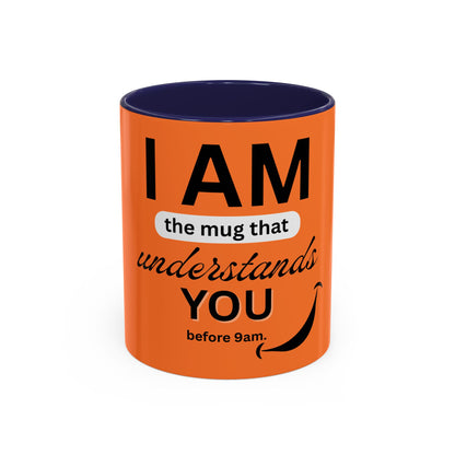 I AM The Mug That Understands You - Funny Coffee Mug, Gift for Coffee Lovers, Morning Motivation Mug, Cute Office Mug, Funny Gift Idea