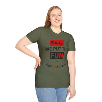 Dysfunctional Family Fun T-Shirt, Family Reunion Tee, Gift for Family Gatherings, Humorous Graphic Shirt, Unisex T-Shirt