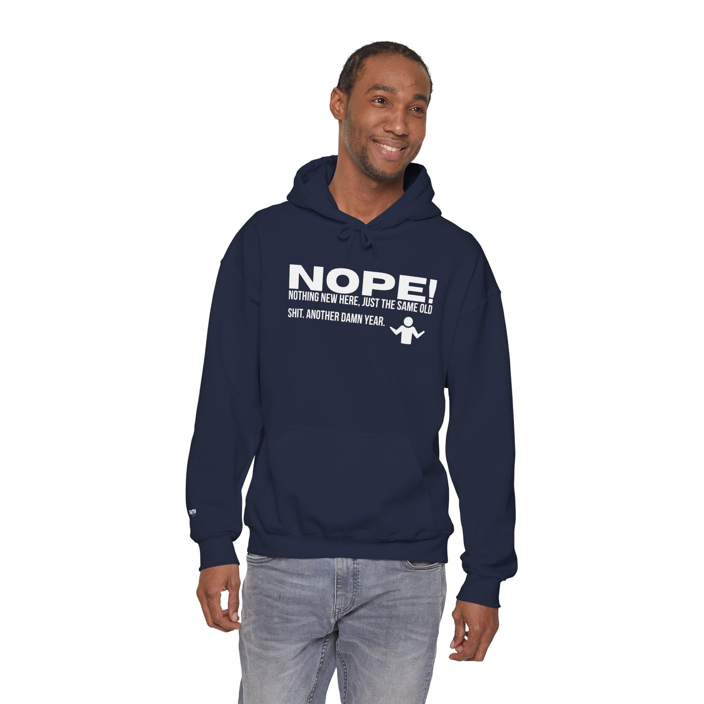 Nope! Hoodie — Funny 'Nothing New Here, Just The Same Old Sh*t' Graphic Pullover